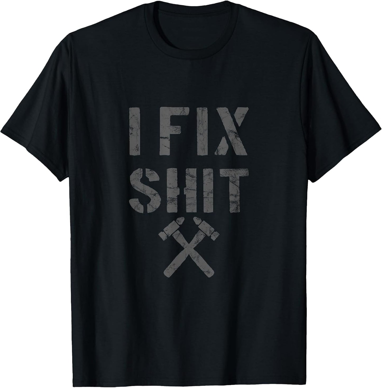 Carpenter Fixer I Fix Shit Shirt