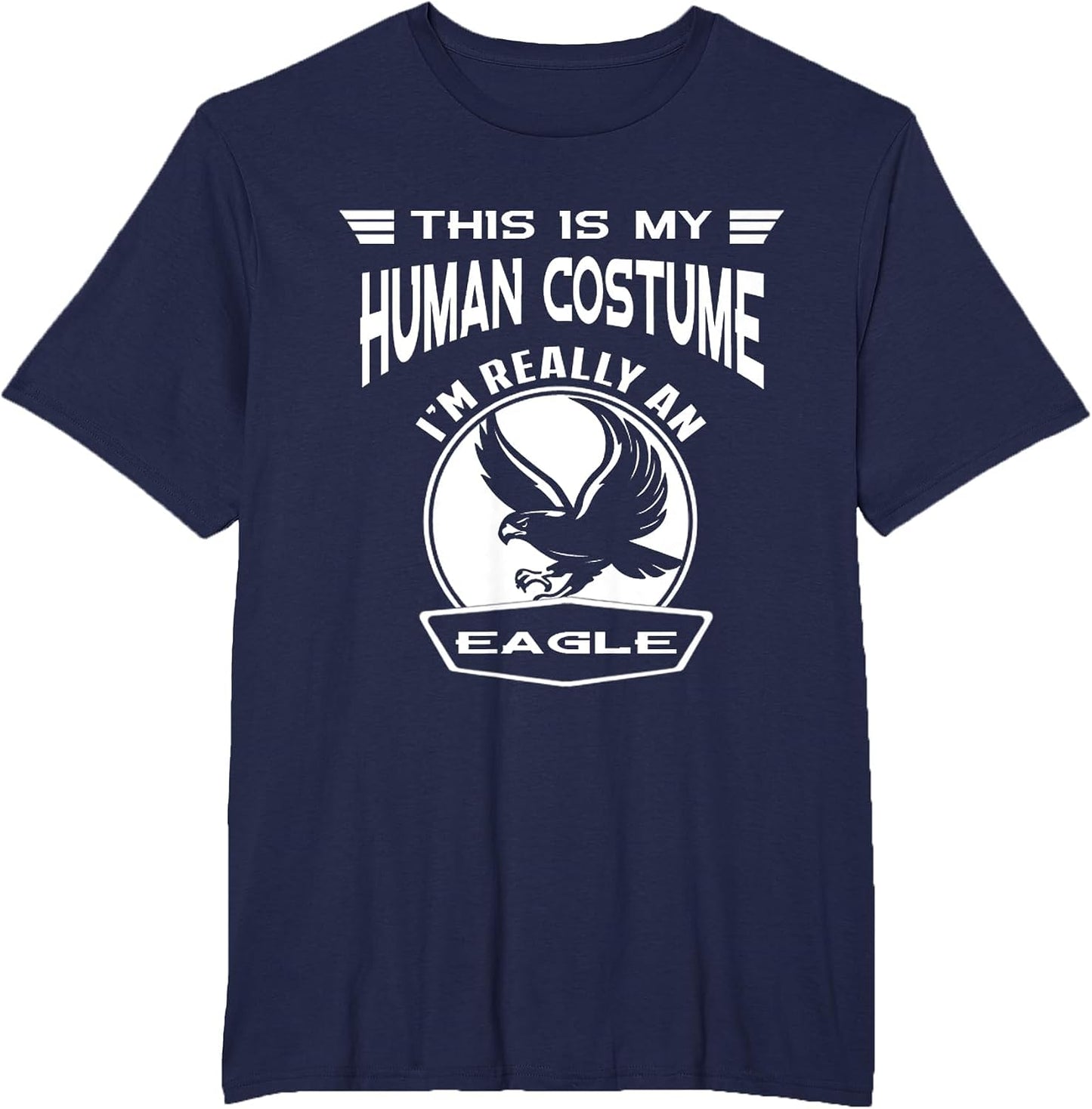 This is My Human Costume I'm Really an Eagle