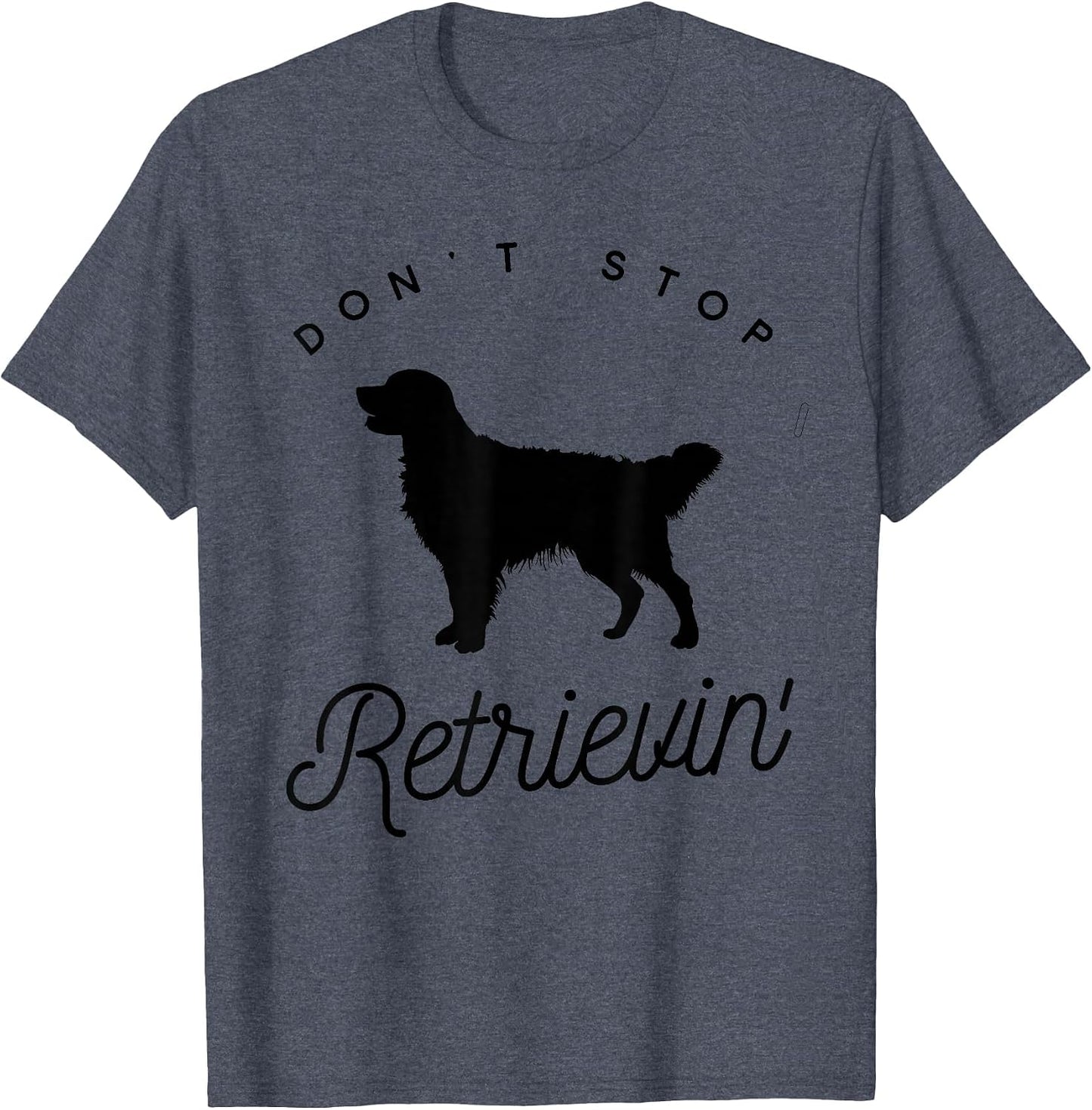 Golden Retriever Don't Stop Retrieving Shirt