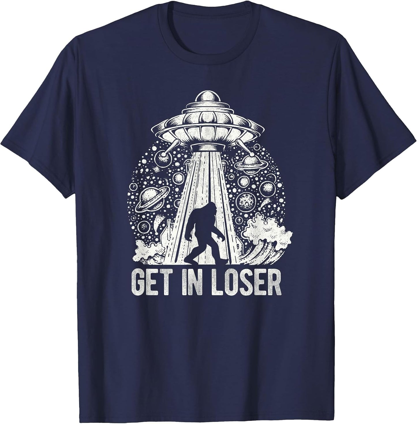 Get in Loser Bigfoot Alien Abduction Conspiracy