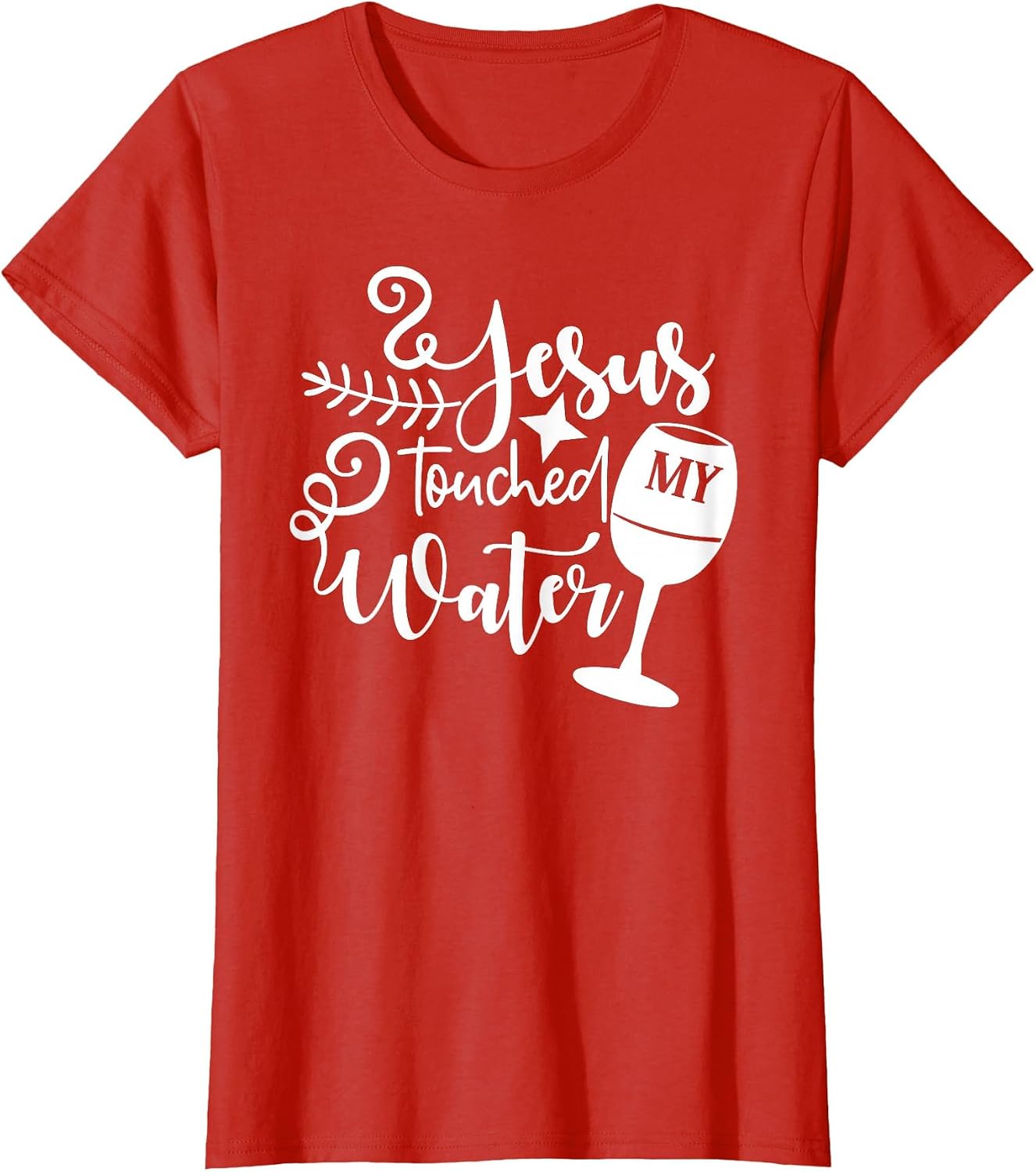 Jesus Touched My Water Funny Wine Shirts