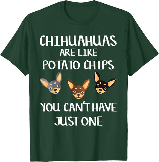 Funny Chihuahua Shirt Chihuahuas Are Like Potato Chips Gift T-Shirt - T-Shirt | Forest