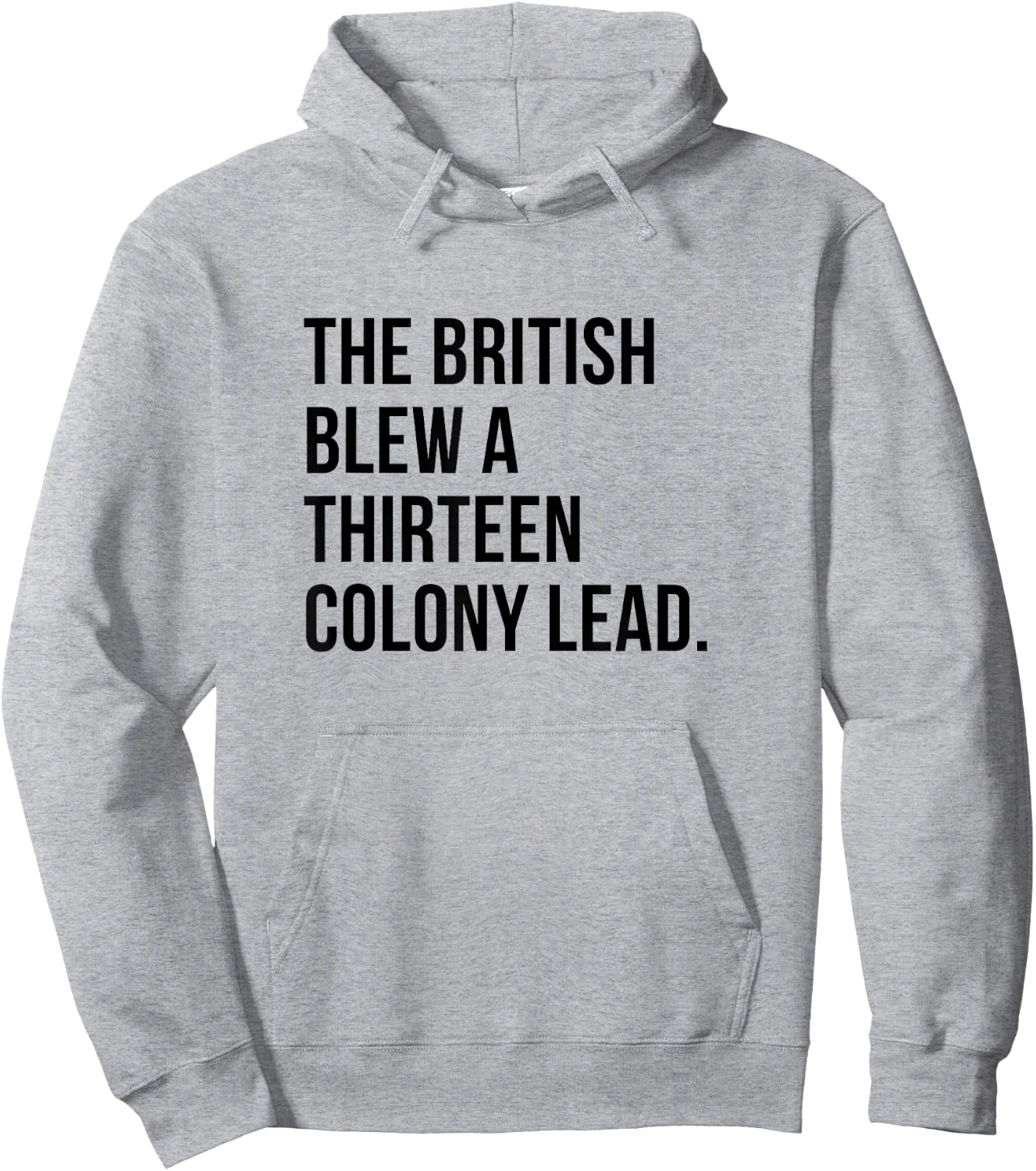 The British Blew A Thirteen Colony Lead history Hoodie - Hoodie | Ash