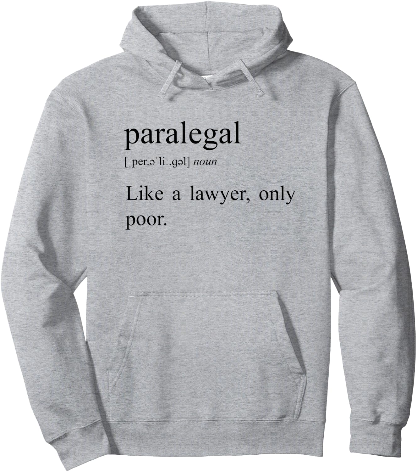 Like A Lawyer Only Poor, Paralegal Definition Hoodie - Hoodie | Ash