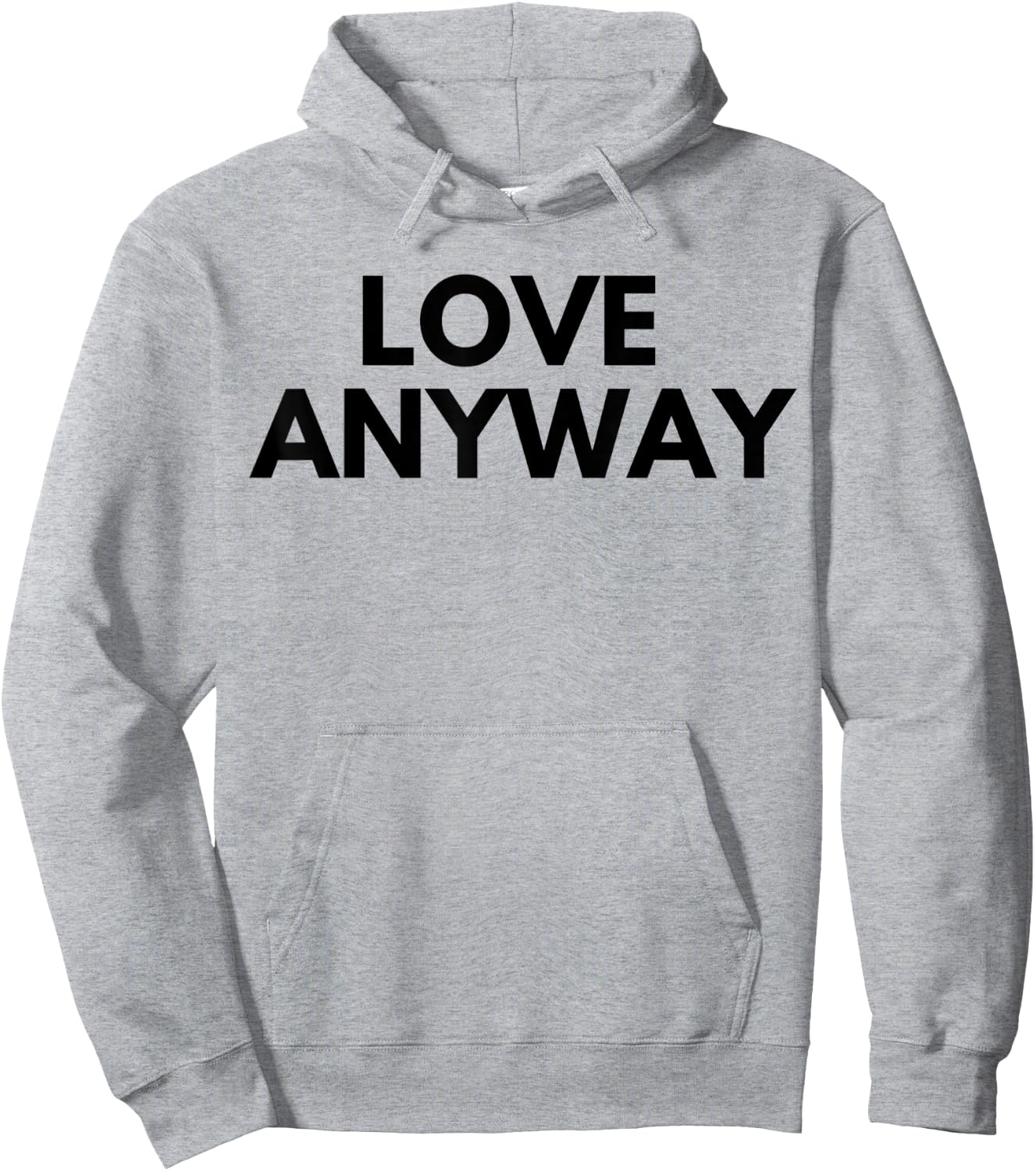 Love Anyway Hoodie - Hoodie | Ash