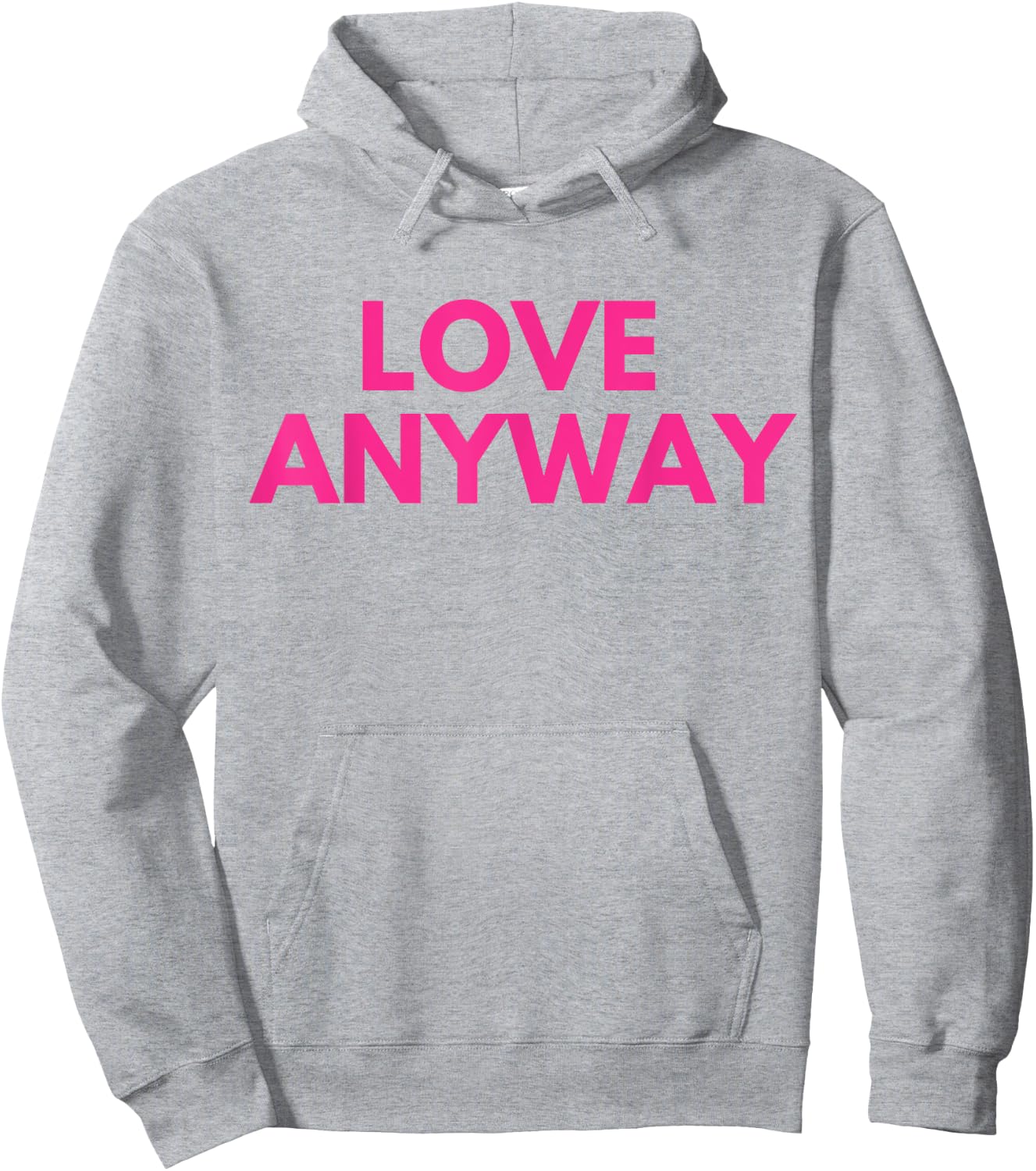 Love Anyway Hoodie - Hoodie | Ash
