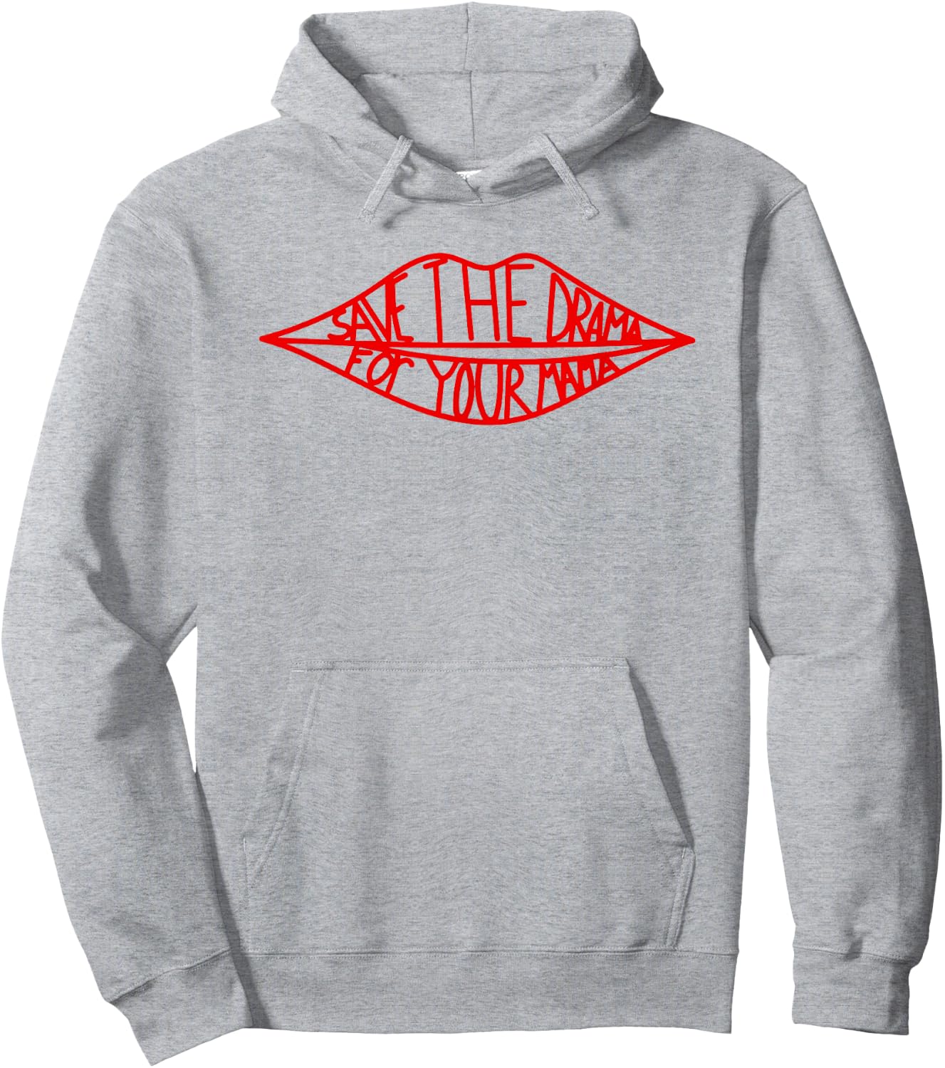 Save The Drama For Your Mama Lips Funny Hoodie - Hoodie | Ash