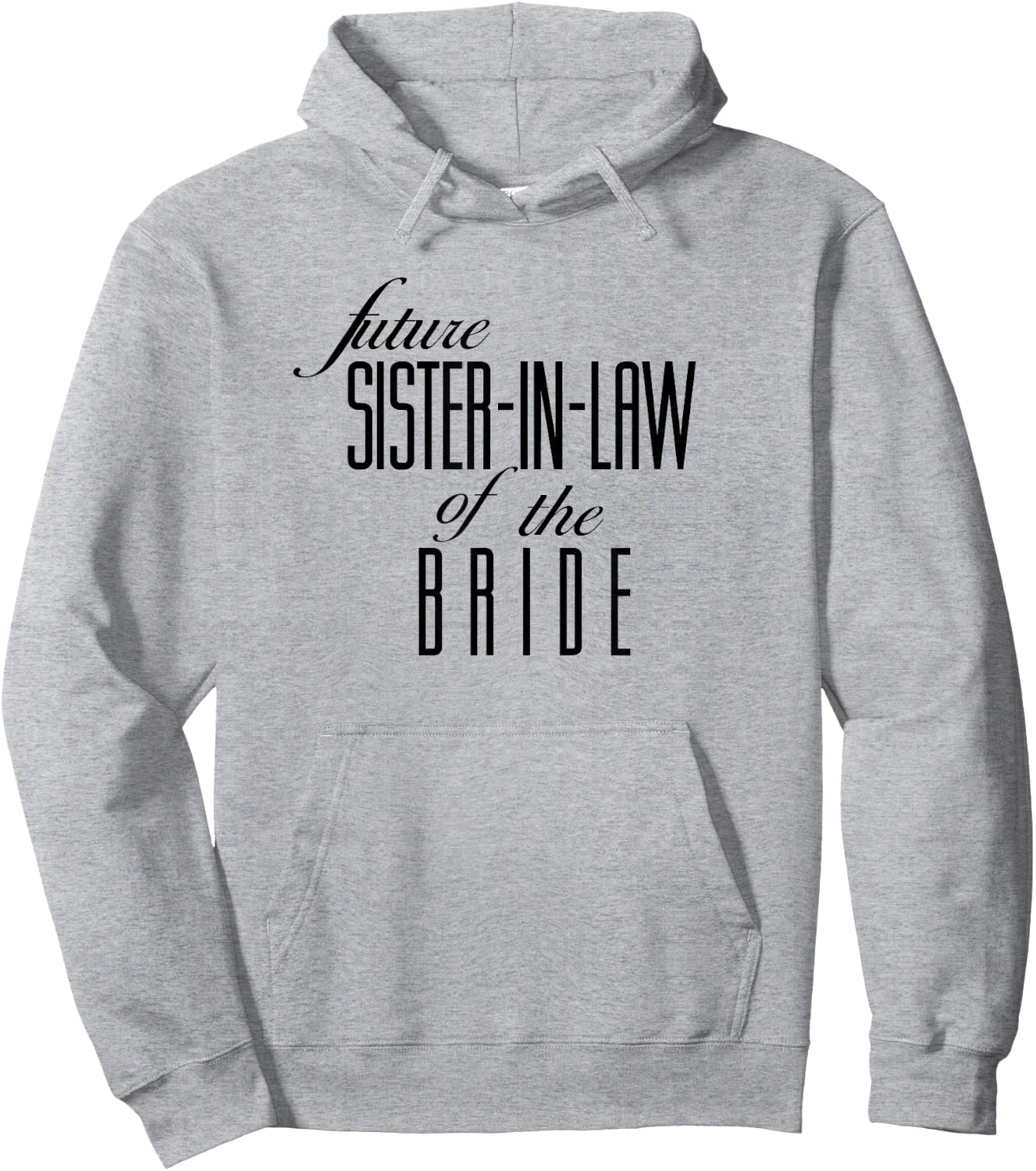Sister of the Bride Future In Law Hoodie - Hoodie | Ash