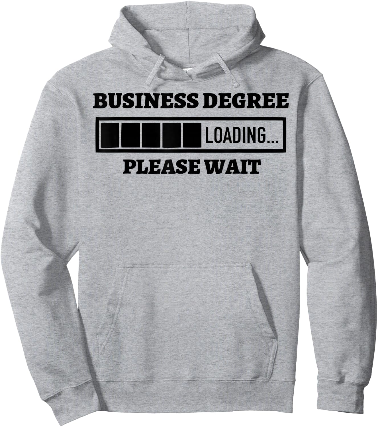 Business Degree Loading Please Wait Funny Hoodie - Hoodie | Ash