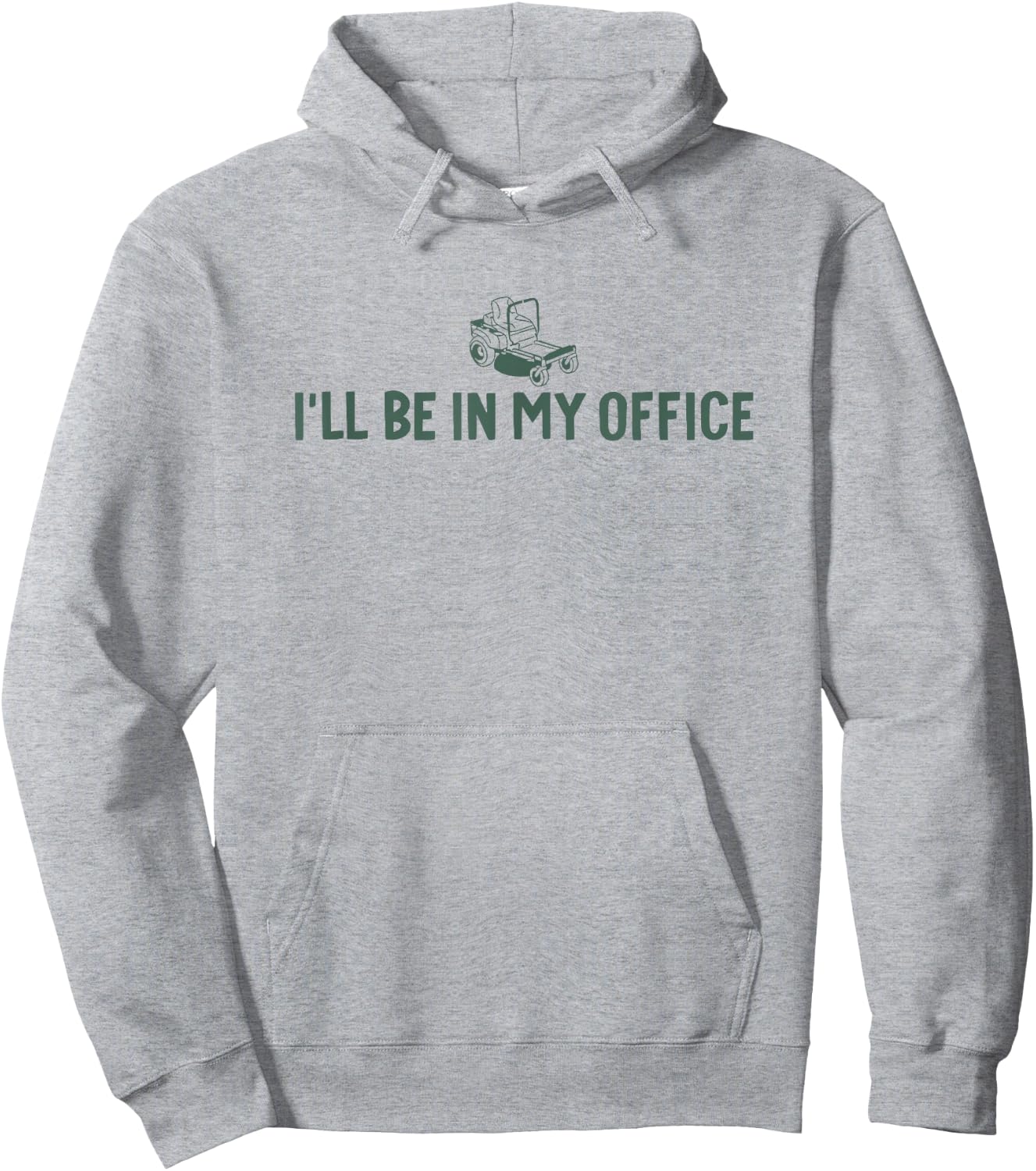 I'll be in My Office Lawn Mower Hoodie - Hoodie | Ash