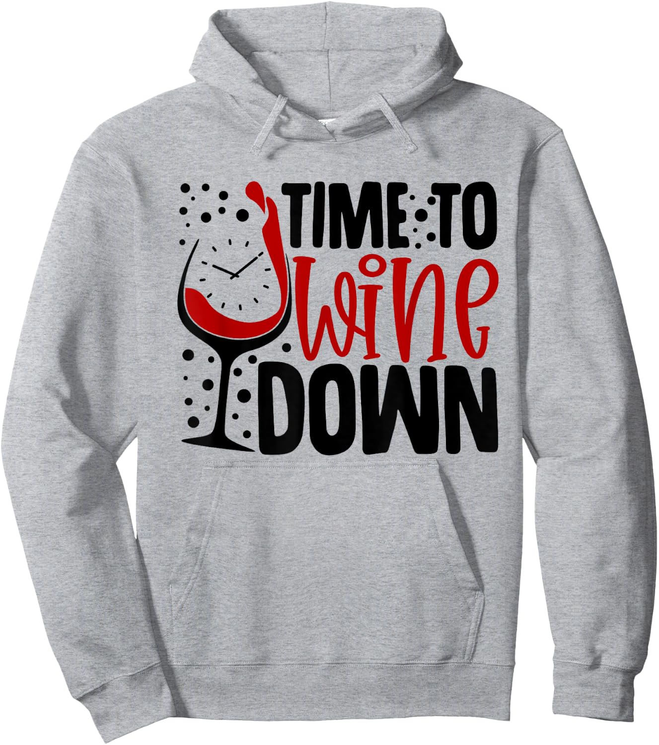 Time To Wine Down Funny Saying For Wine Lovers Hoodie - Hoodie | Ash