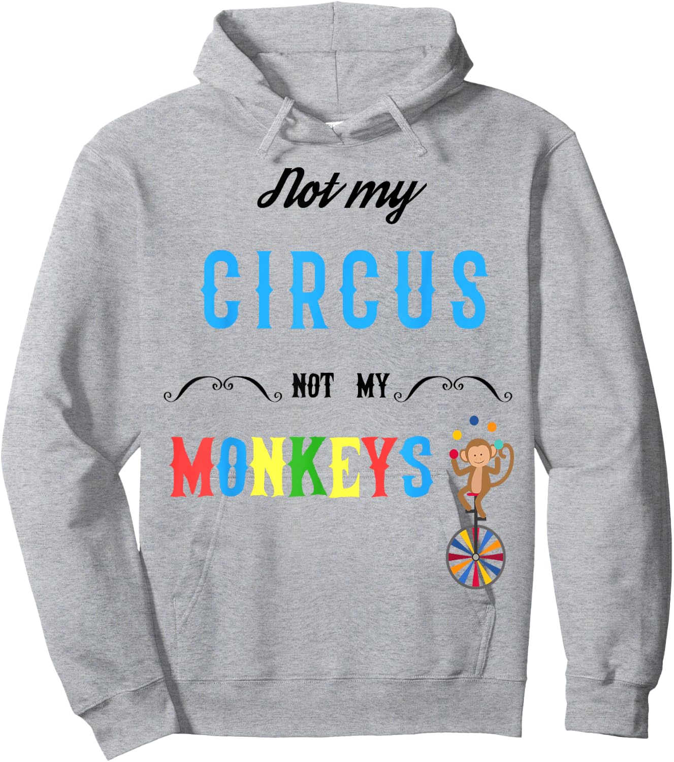Not My Circus Not My Monkeys Shirt Funny Women Hoodie - Hoodie | Ash