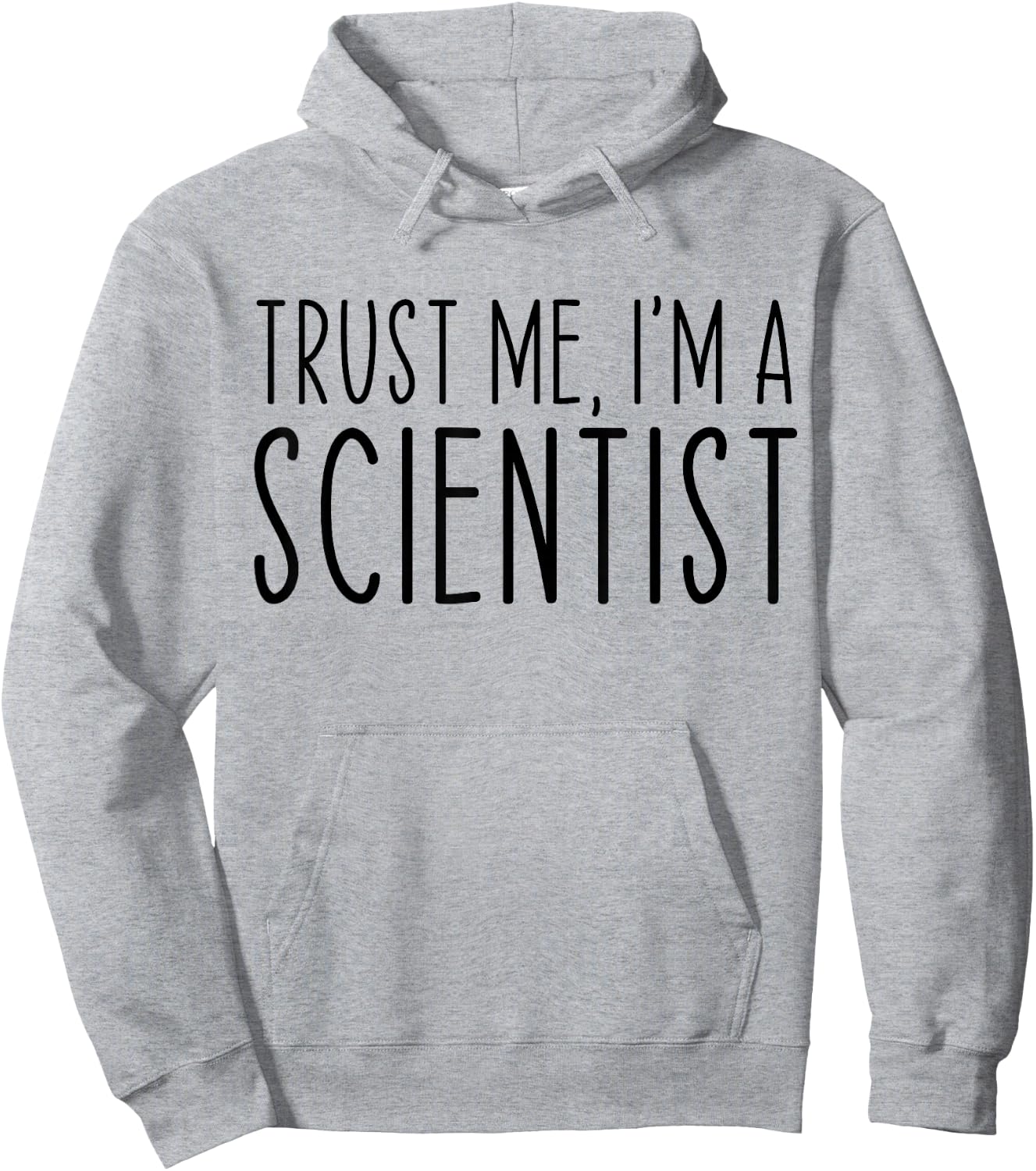Trust Me I'm A Scientist Funny Saying Sarcastic Hoodie - Hoodie | Ash