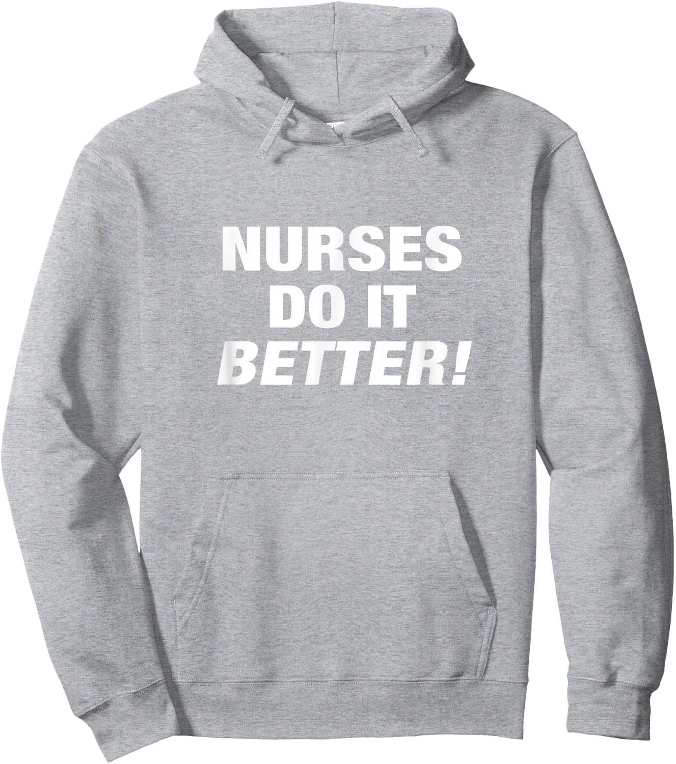Exclusive Nurse - Nurses Do it Better Hoodie - Hoodie | Ash
