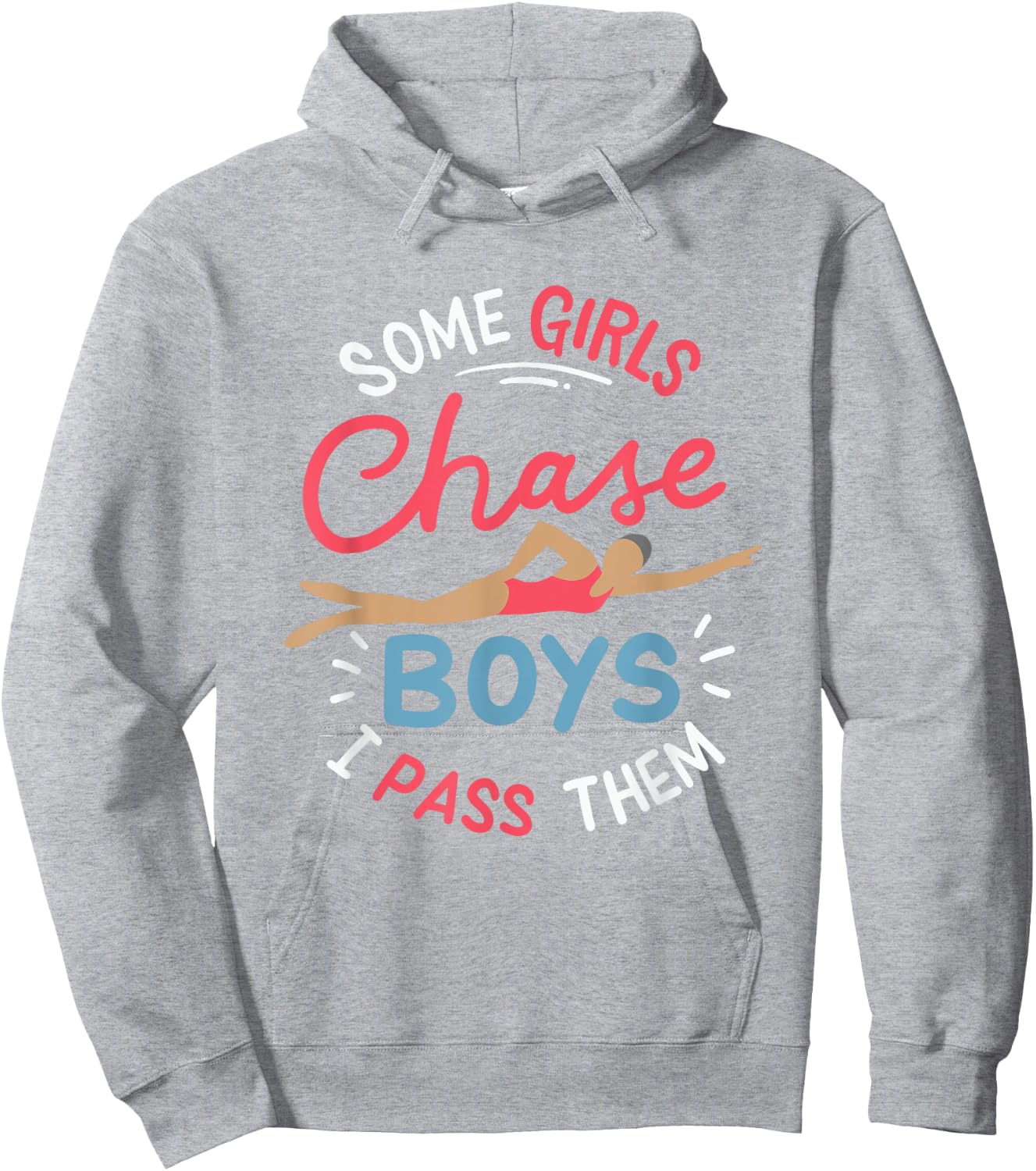 Some Girls Chase Boys I Pass Them Swimming Hoodie - Hoodie | Ash