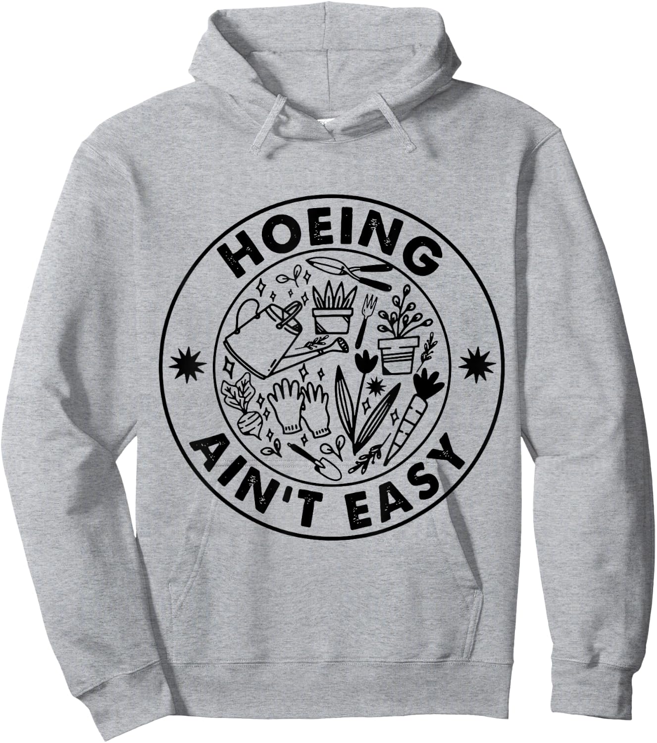 Hoeing Ain't Easy Gardening Lovers Hoodie - Hoodie | Ash