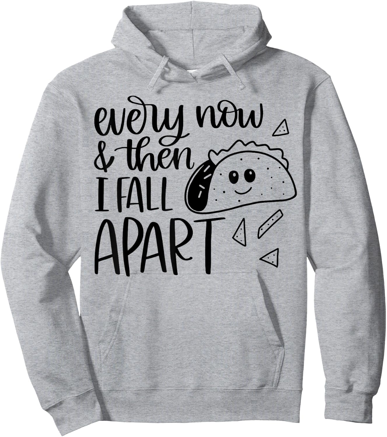 Funny Taco Every Now and Then I Fall Apart Hoodie - Hoodie | Ash