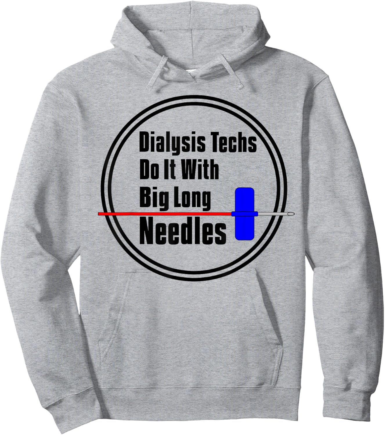 Dialysis Tech T Shirt Big Long Needles Hoodie - Hoodie | Ash