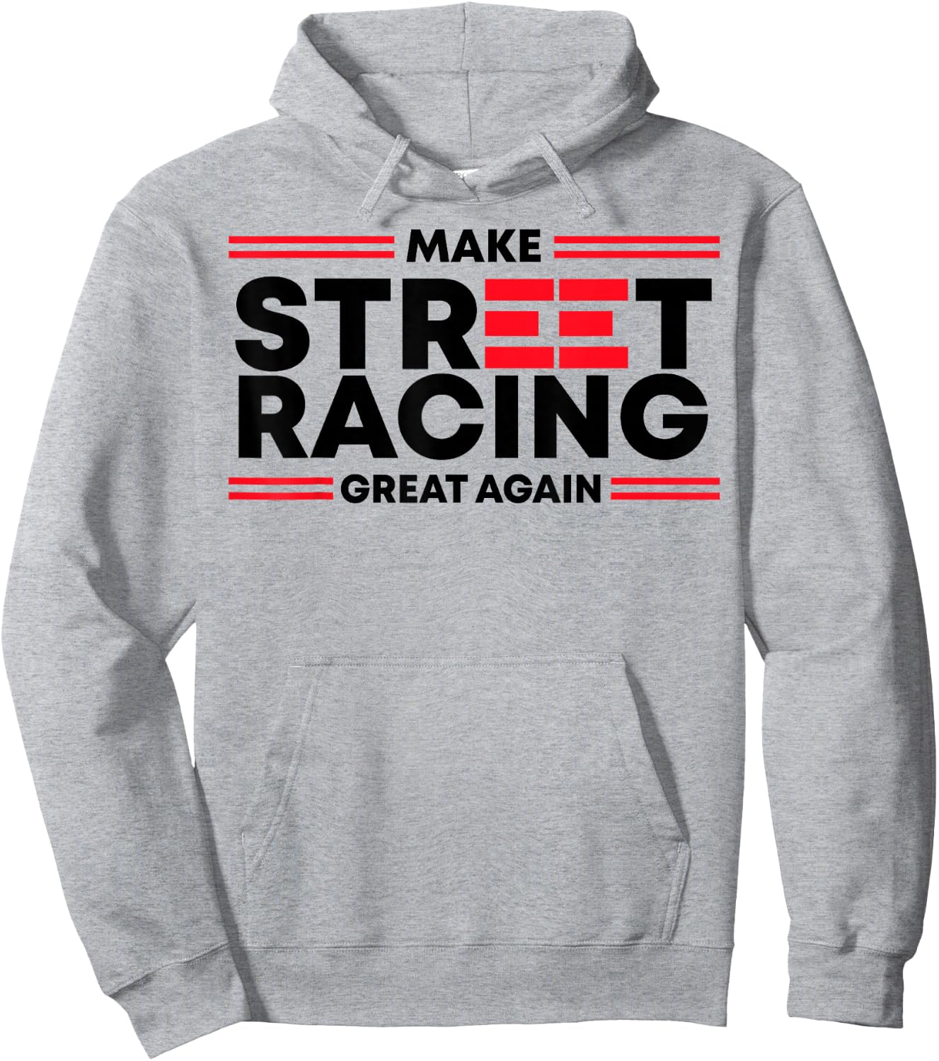 Make Street Racing Great Again Hoodie - Hoodie | Ash