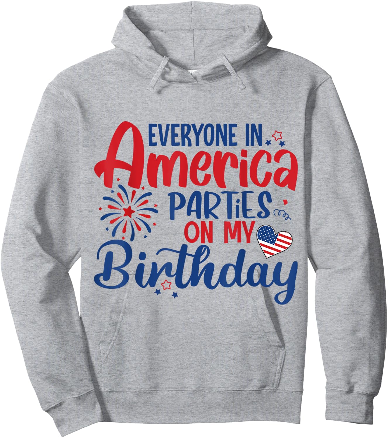 Everyone in America Parties on My Birthday Hoodie - Hoodie | Ash