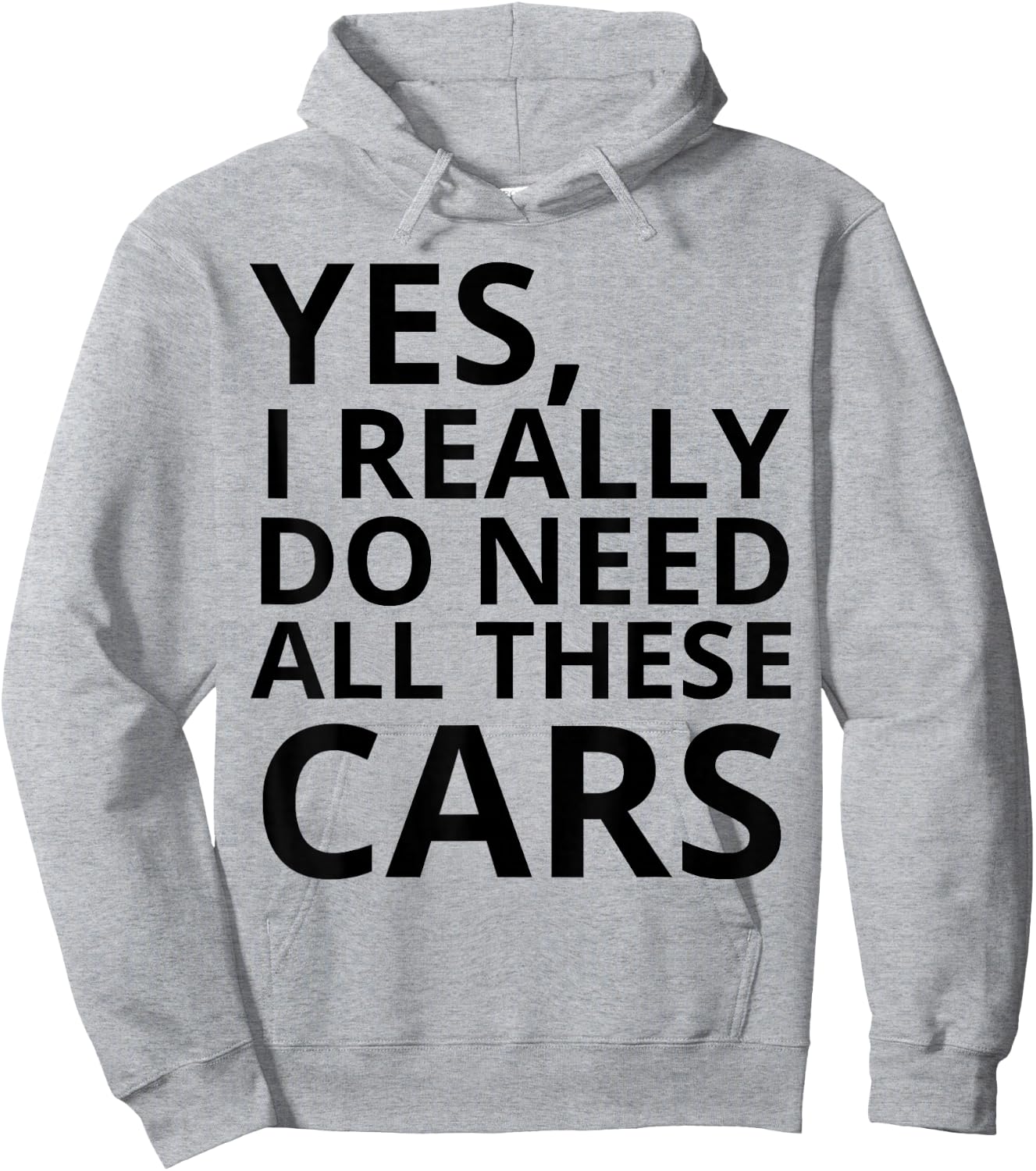 Yes I Really Do Need All These Cars Quote Hoodie - Hoodie | Ash