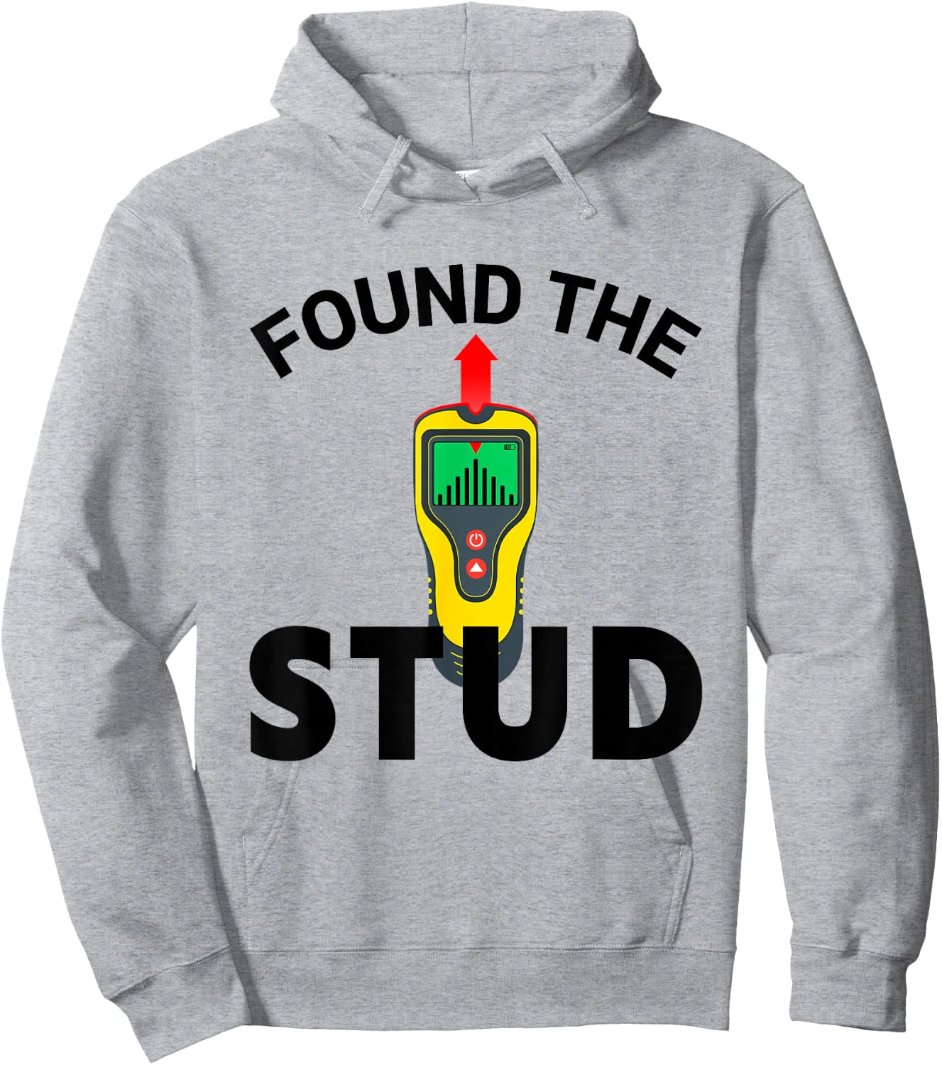 I Found The Stud Funny Stud Finder Joke Hoodie - Hoodie | Ash