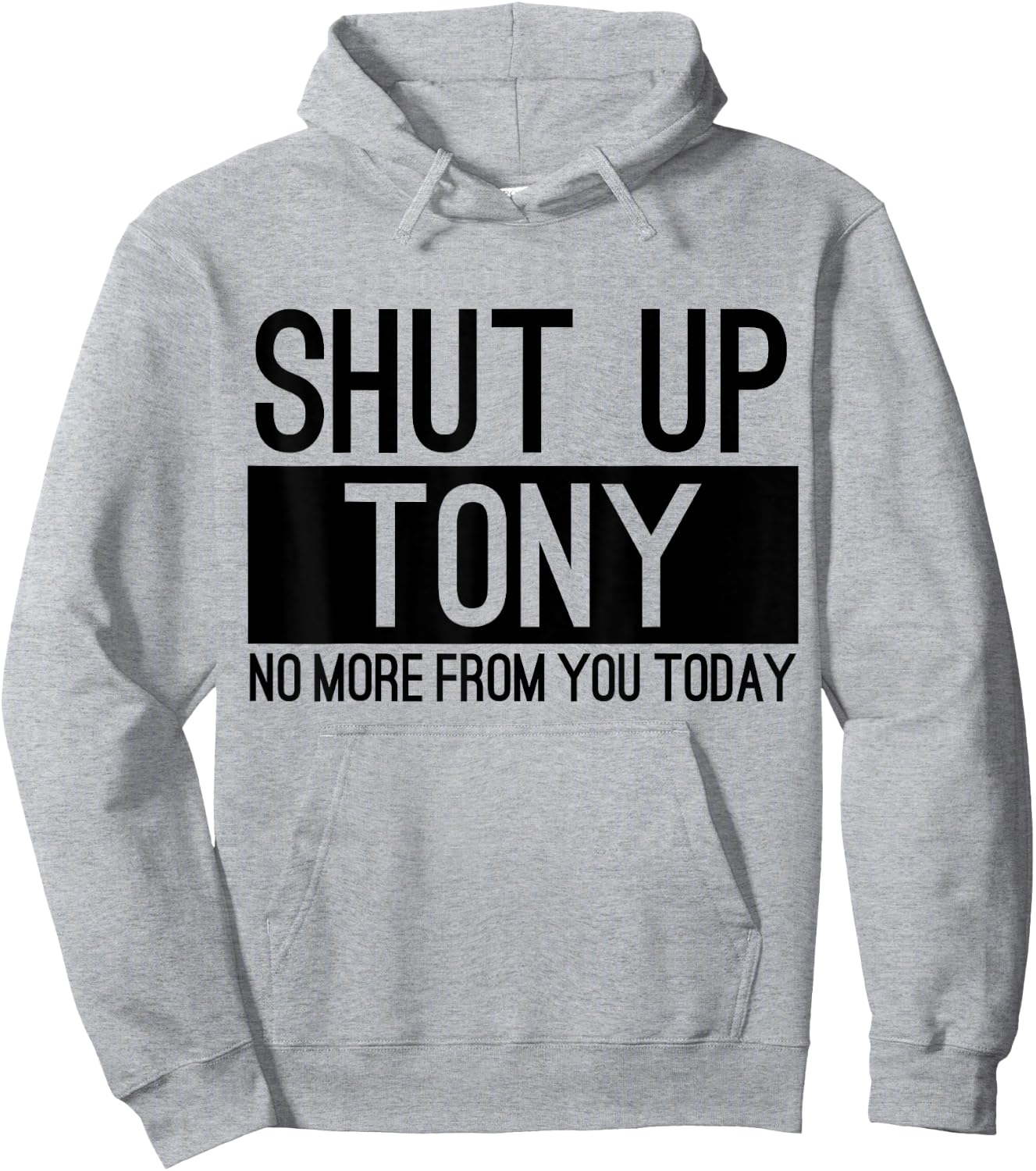 Shut Up Anthony No More From You Today Funny Hoodie - Hoodie | Ash