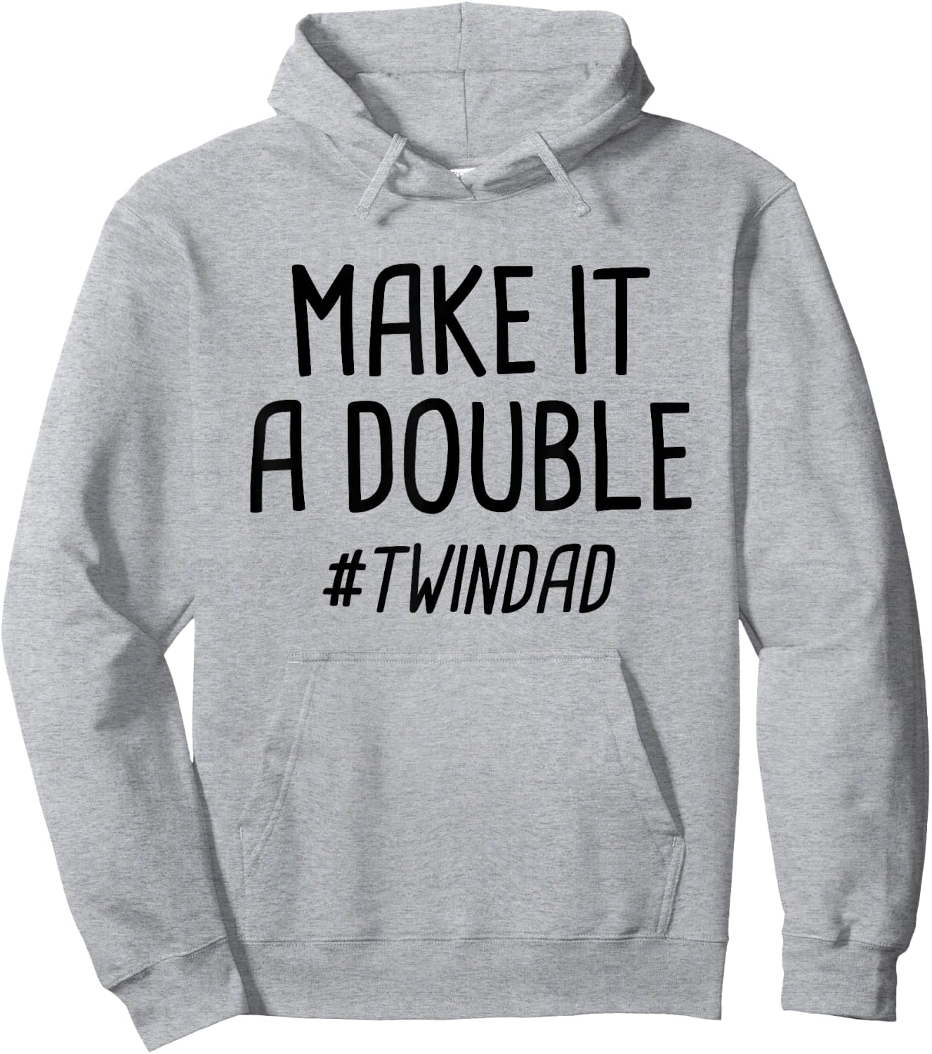 Make It A Double Twin Dad Hoodie - Hoodie | Ash