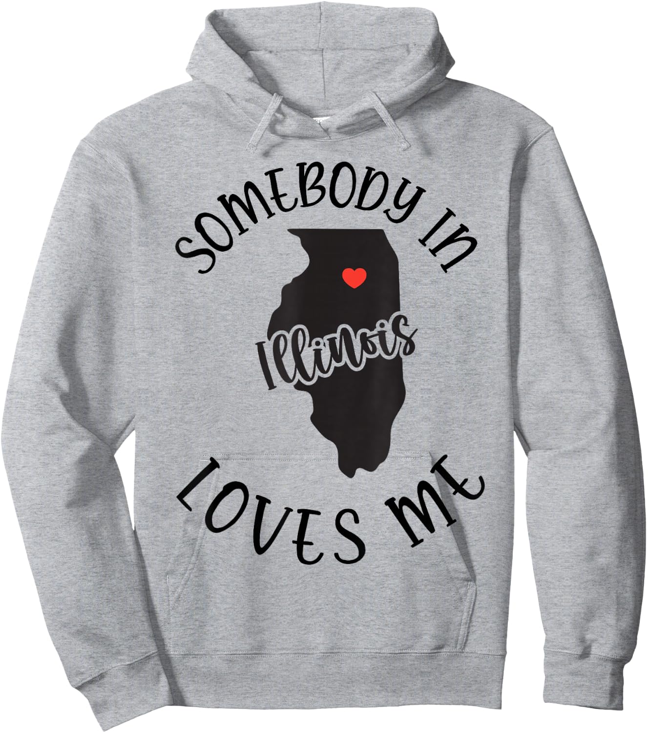 Somebody In Illinois Loves Me Hoodie - Hoodie | Ash