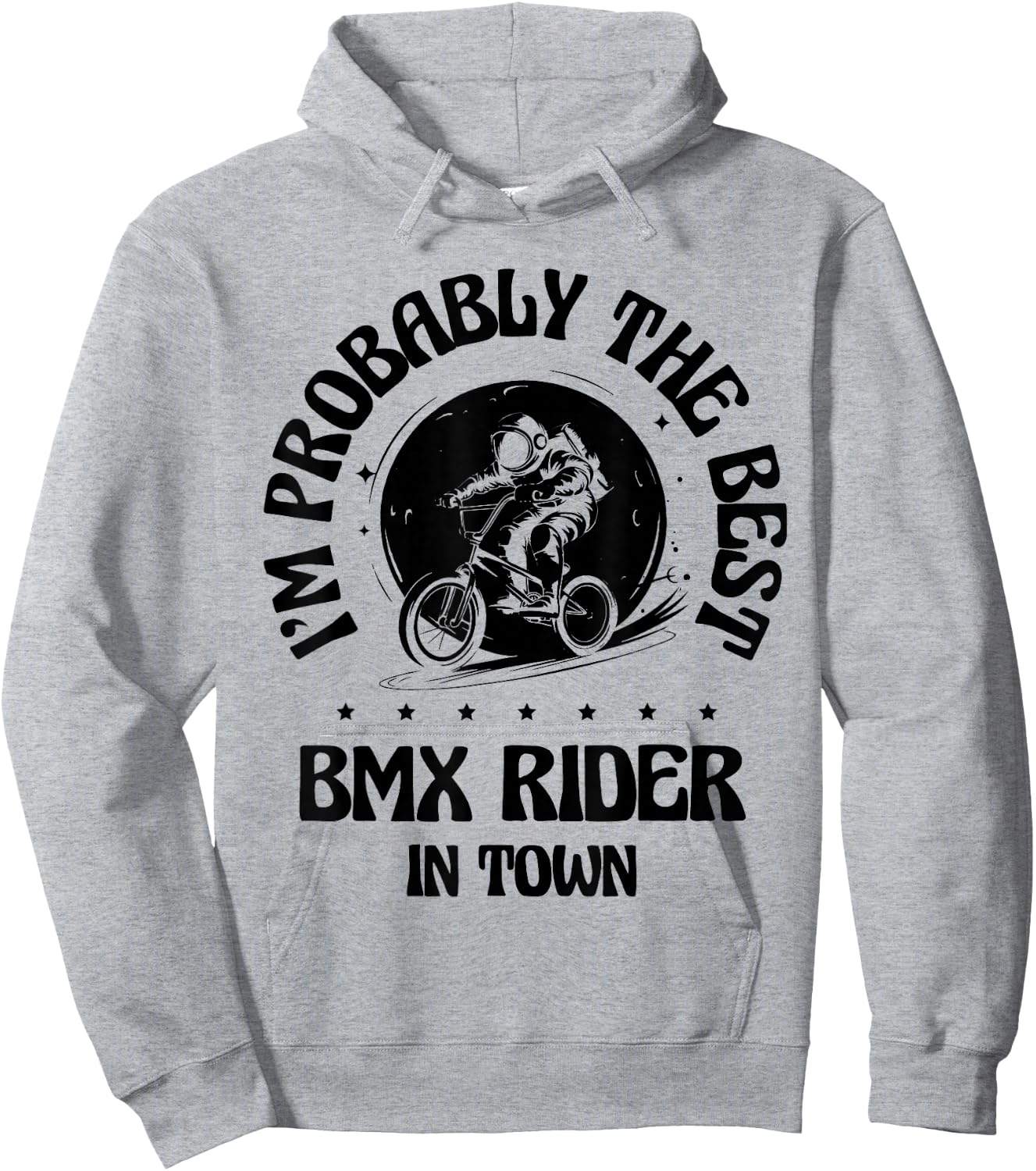 I'm Probably The Best BMX Rider In Town Hoodie - Hoodie | Ash