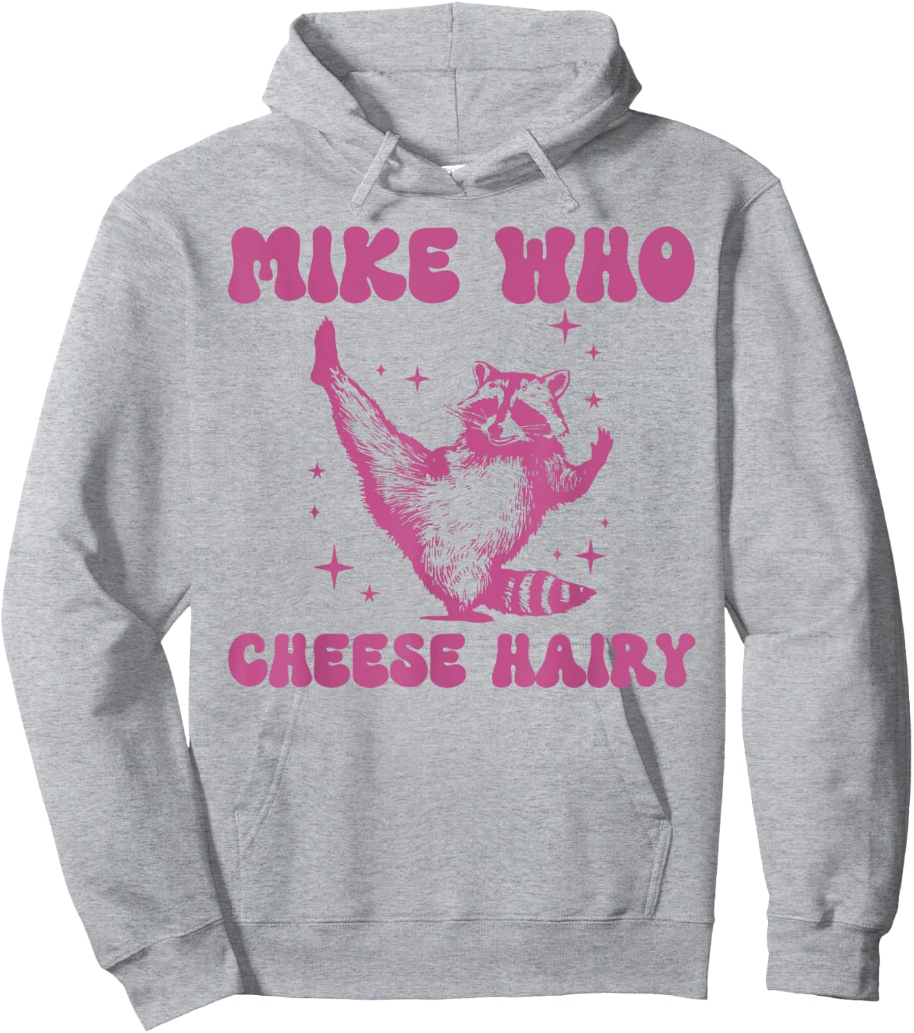 Mike Who Cheese Hairy Funny Raccoon Pun Hoodie - Hoodie | Ash