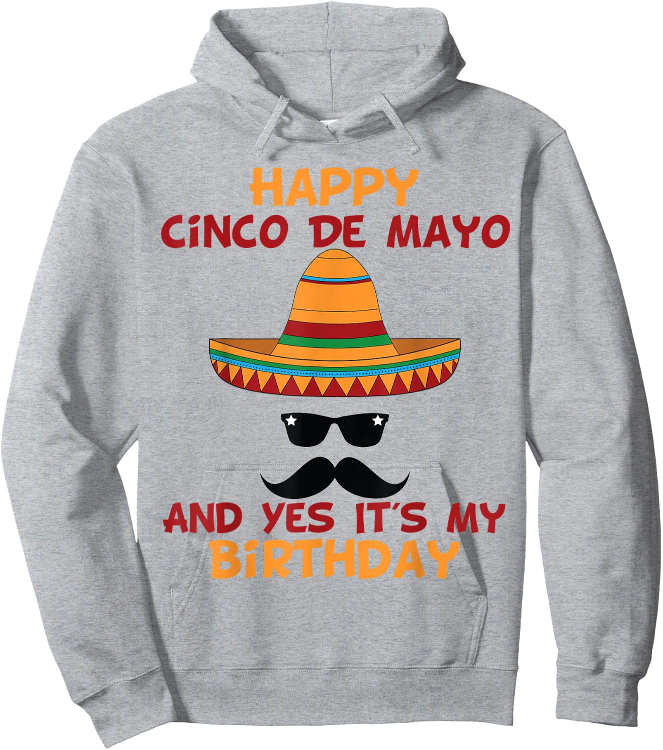 Happy Cinco De Mayo And Yes It's My Birthday Hoodie - Hoodie | Ash