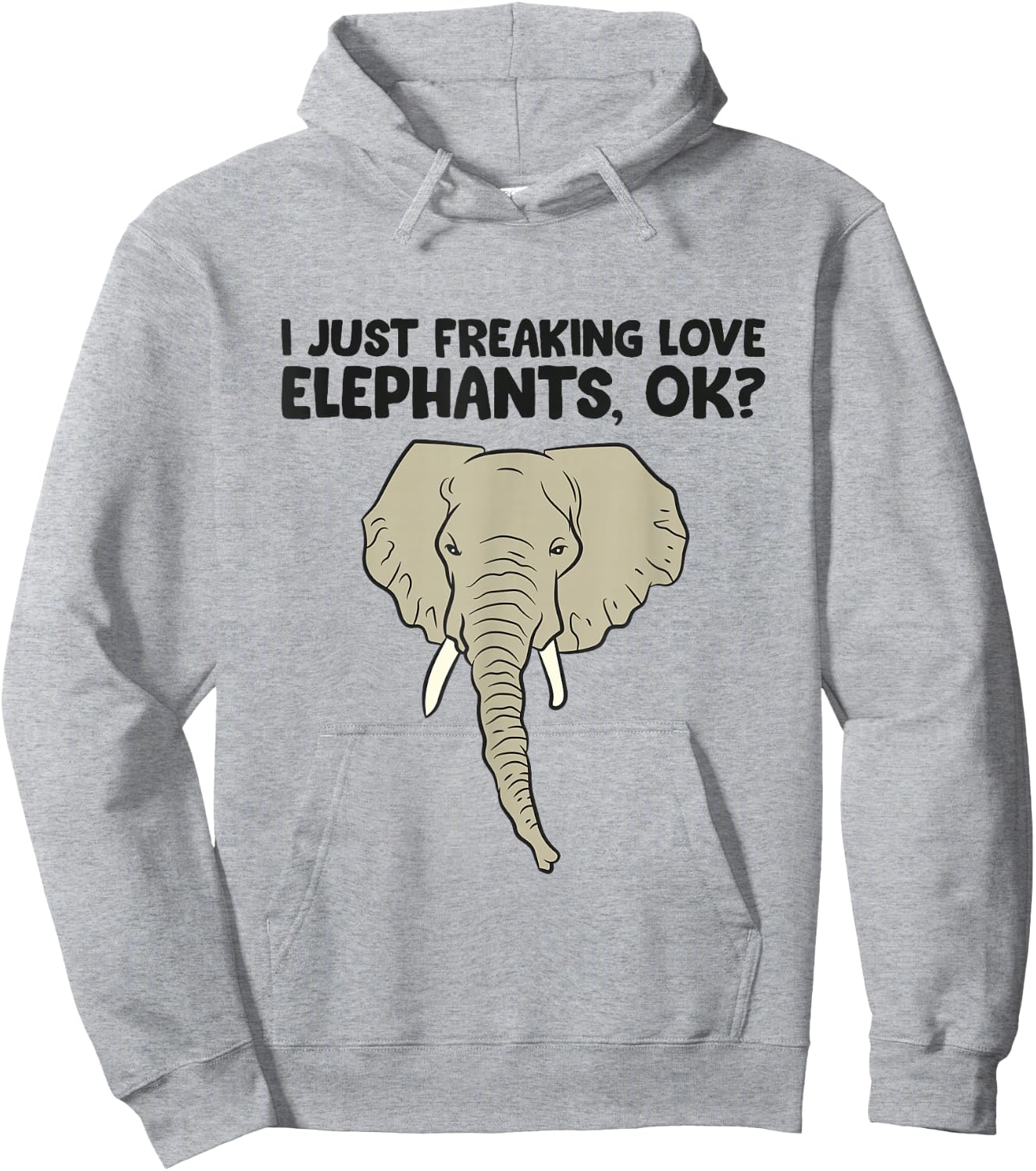 I Just Freaking Love Elephants Ok Hoodie - Hoodie | Ash