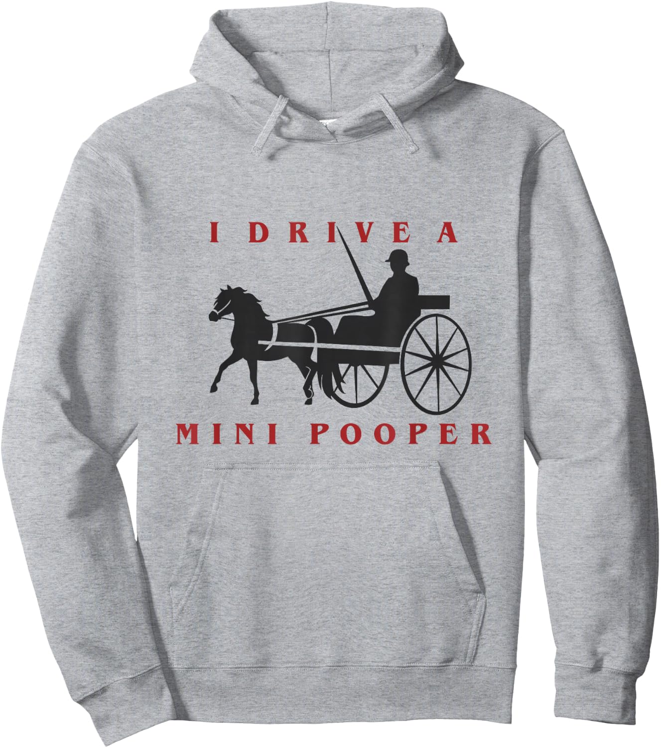 I Drive a Mini Pooper | Miniature Horse Driving Hoodie - Hoodie | Ash