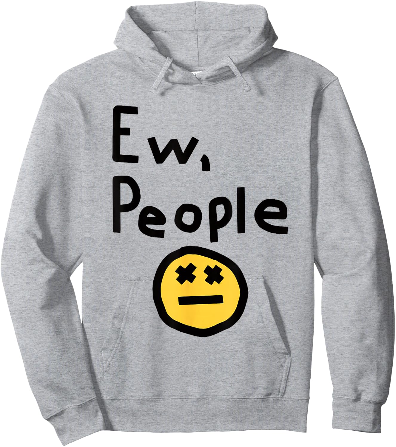 Ew People Joke Funny Sarcastic Hoodie - Hoodie | Ash