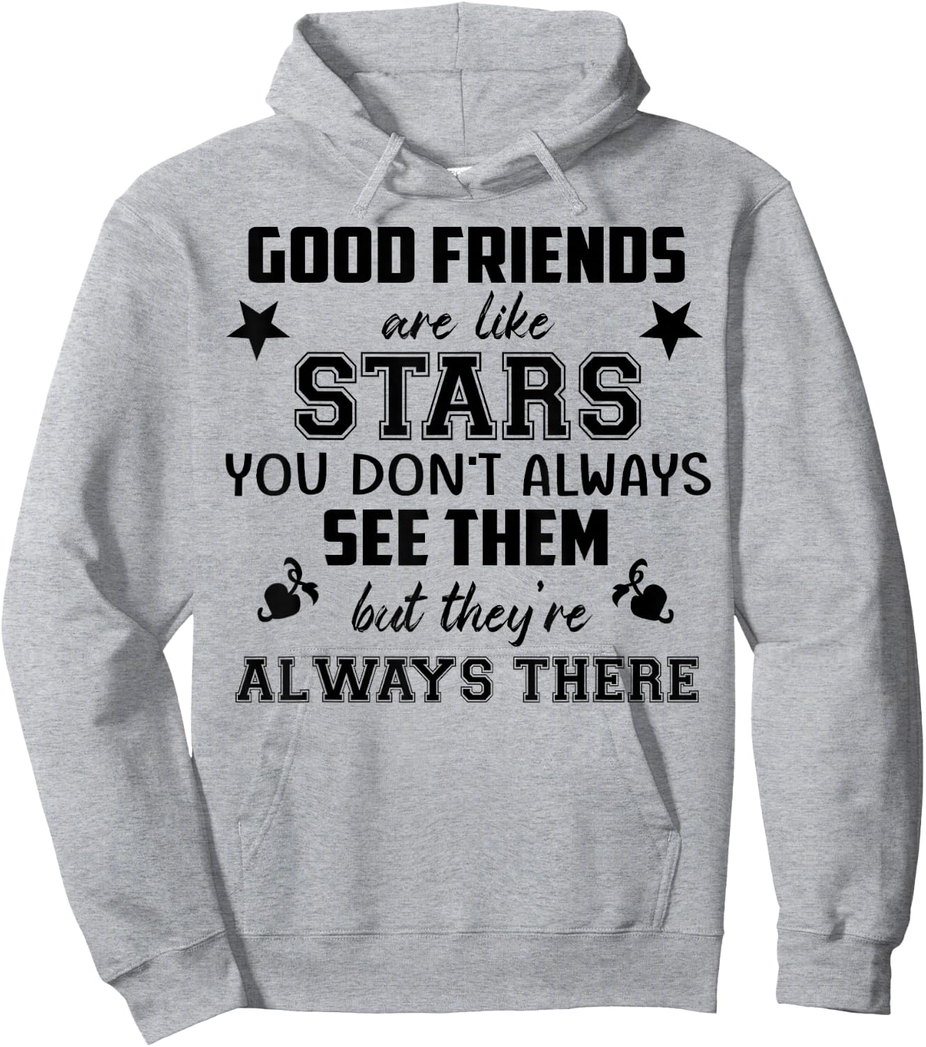 Friendship Quote Good Friend Like Star Hoodie - Hoodie | Ash