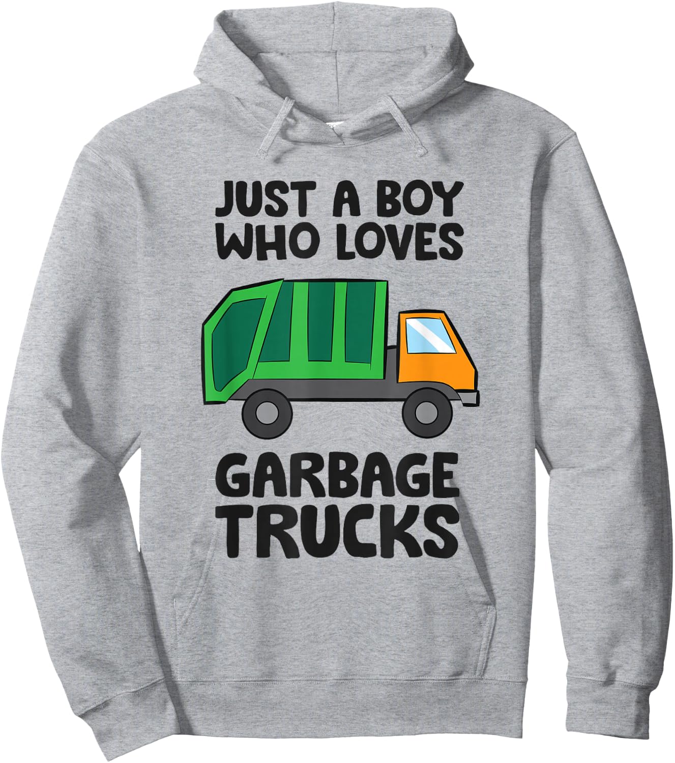 Just a Boy Who Loves Garbage Trucks Hoodie - Hoodie | Ash