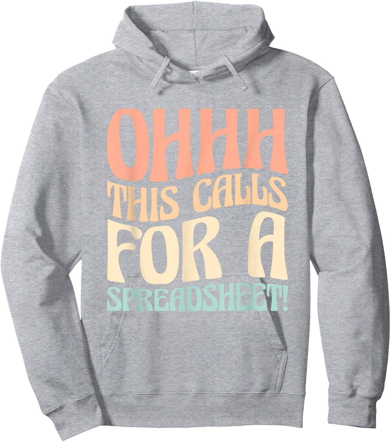 Ohhh This Calls For A Spreadsheet Hoodie - Hoodie | Ash