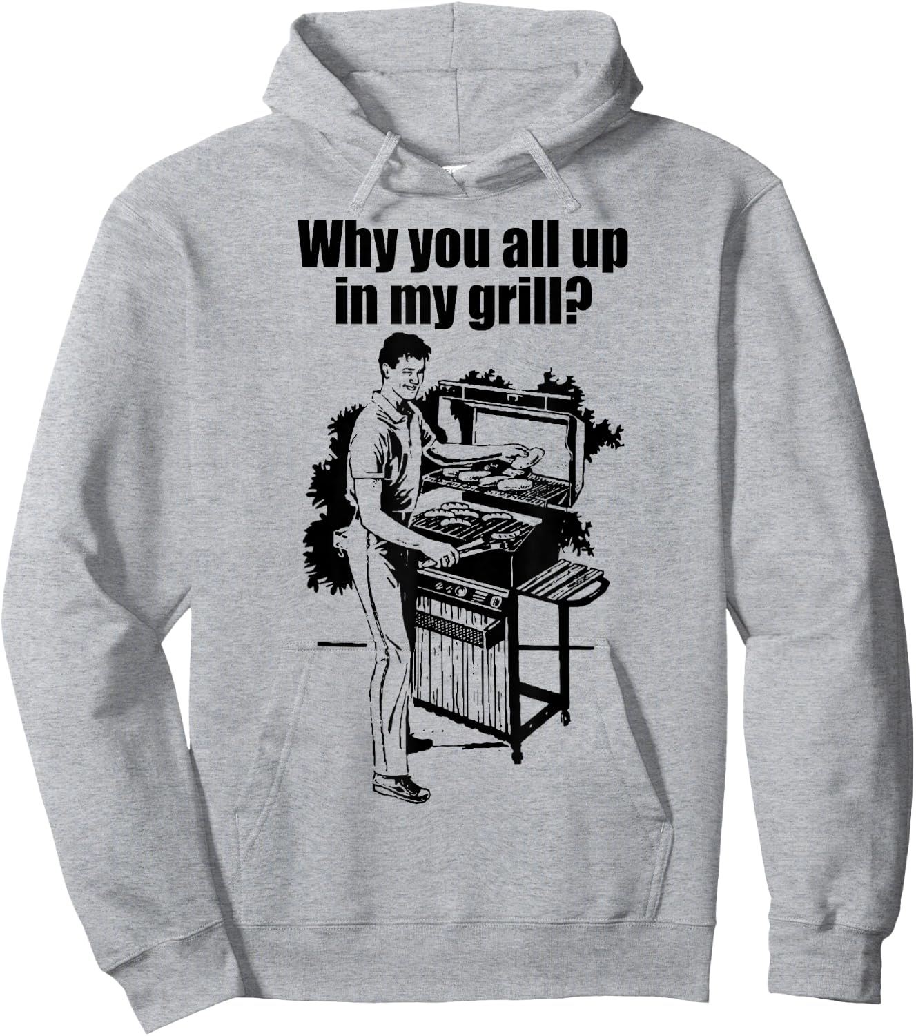 Why Are You All Up In My Grill? Hoodie - Hoodie | Ash
