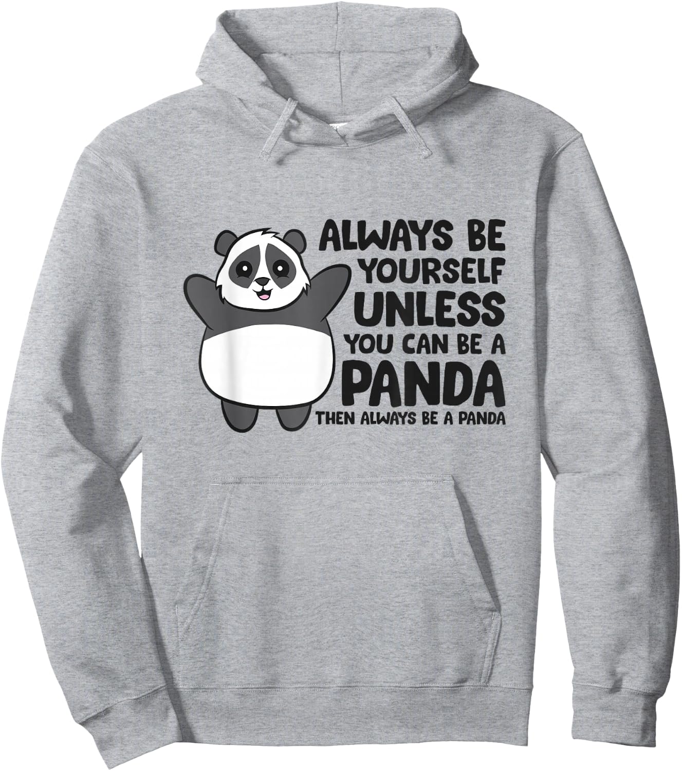 Always Be Yourself Unless You Can Be A Panda Hoodie - Hoodie | Ash