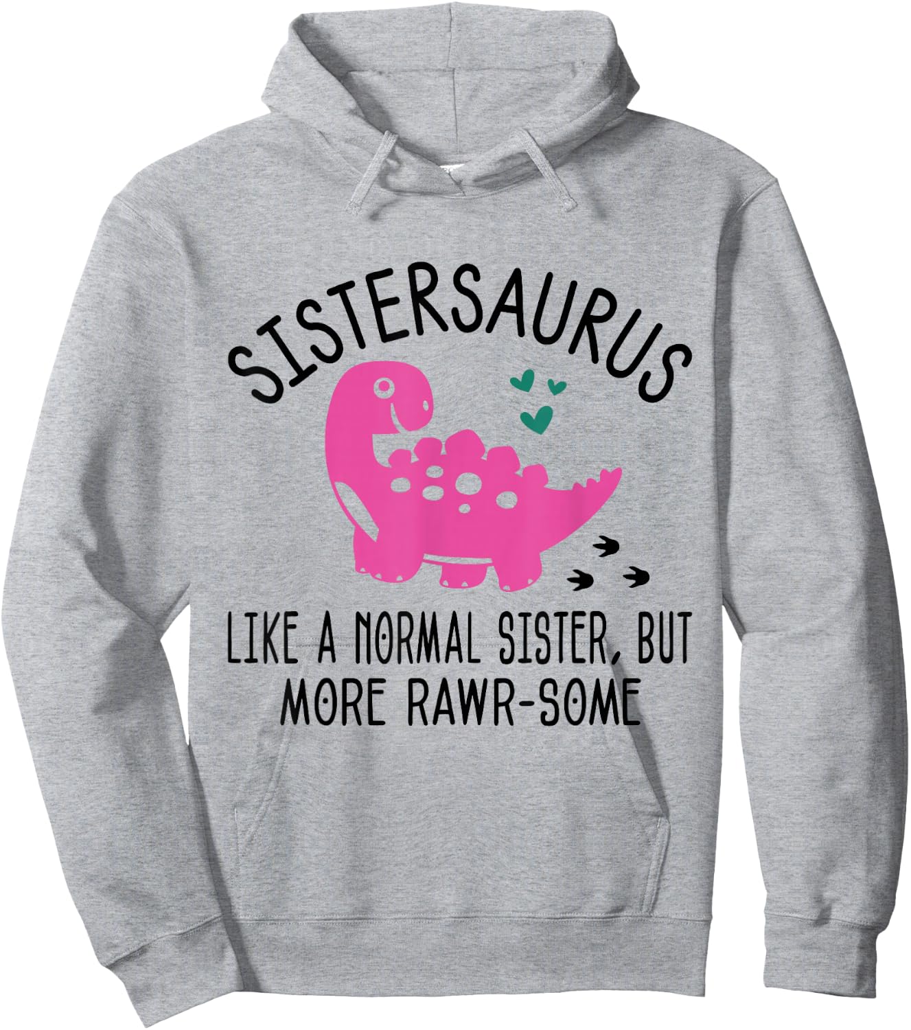 Sistersaurus T Rex Dinosaur Sister for Kids Hoodie - Hoodie | Ash
