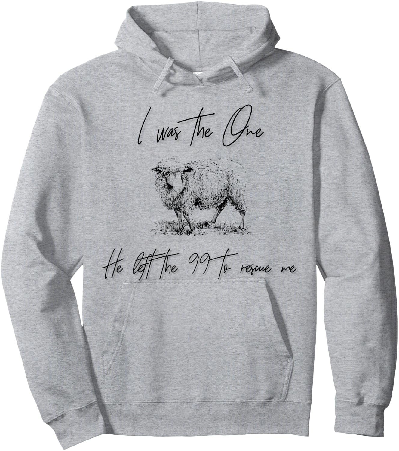 I Am The One He Left the 99 To Rescue Me Hoodie - Hoodie | Ash