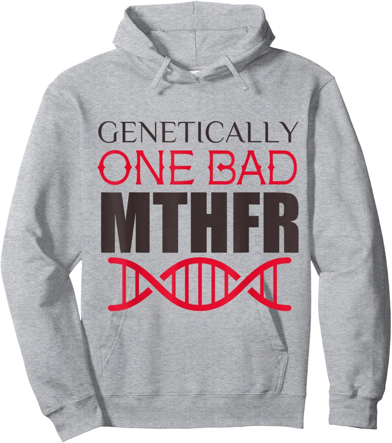 Genetically One Bad MTHFR Hoodie - Hoodie | Ash