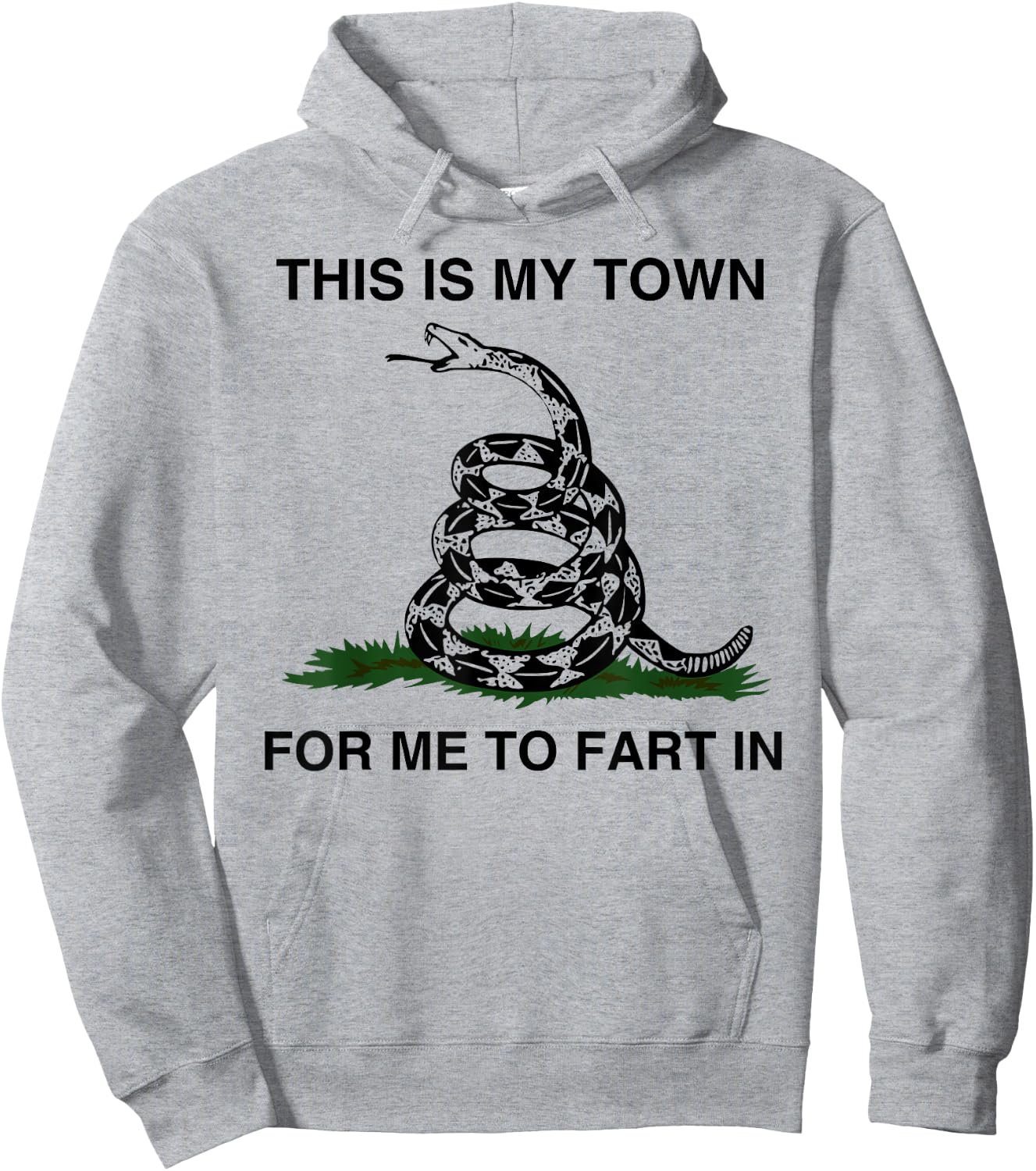 This Is My Town For Me To Fart In Apparel Hoodie - Hoodie | Ash