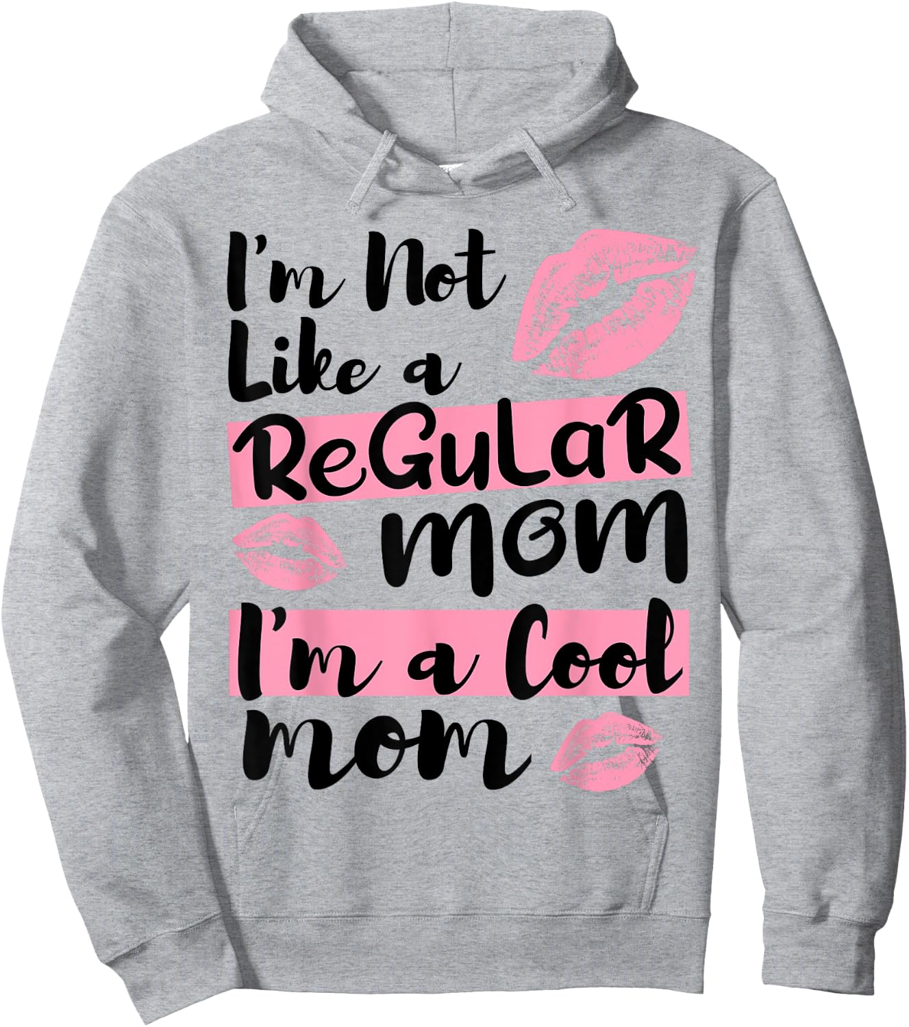 I'm Not Like A Regular Mom I'm A Cool Mom Hoodie - Hoodie | Ash