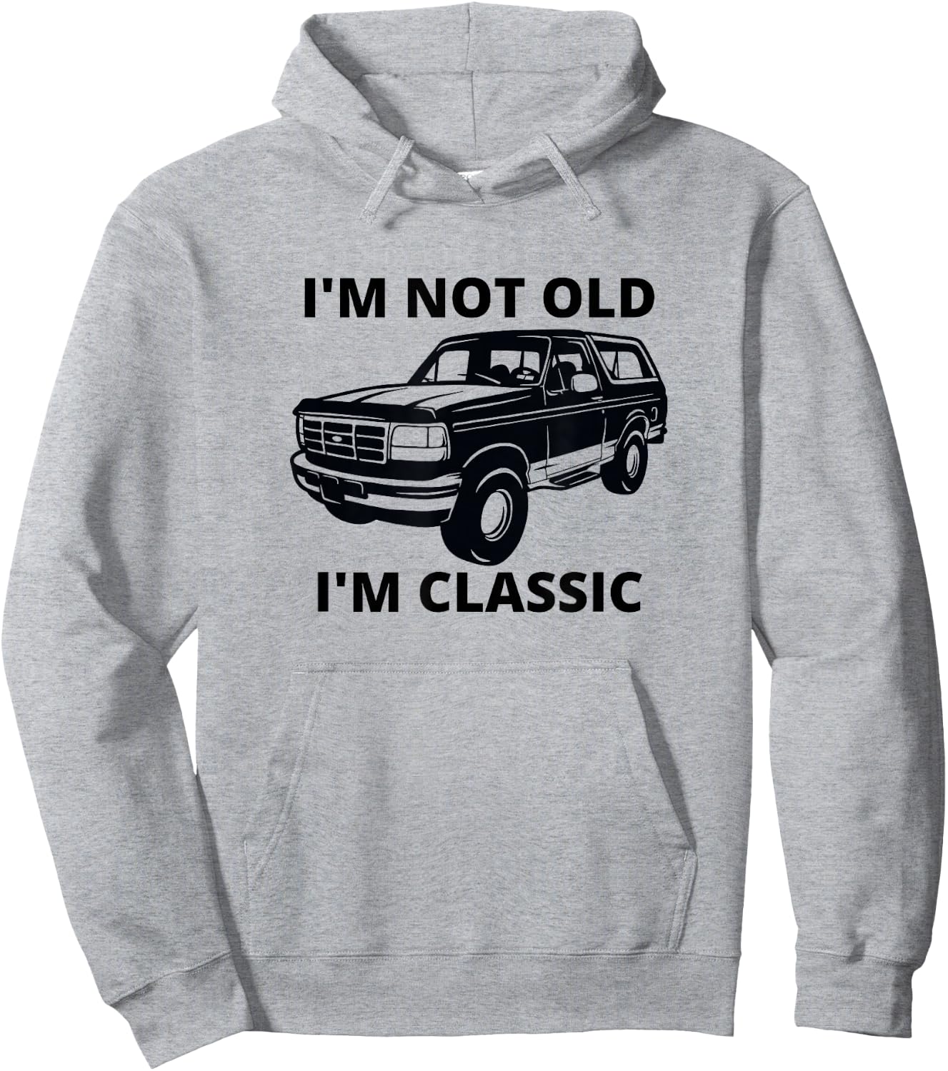 I'm not old I'm classic bronco truck Hoodie - Hoodie | Ash