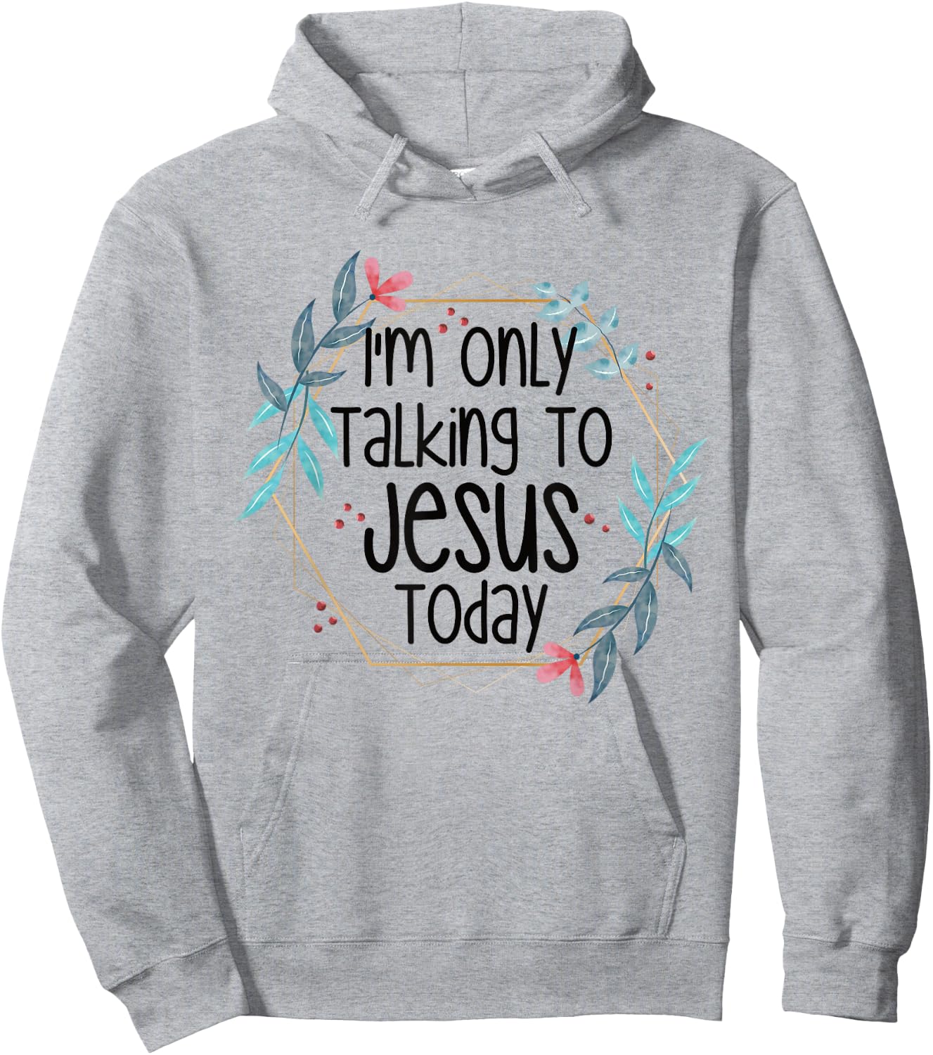 I'm Only Talking To Jesus Today Hoodie - Hoodie | Ash