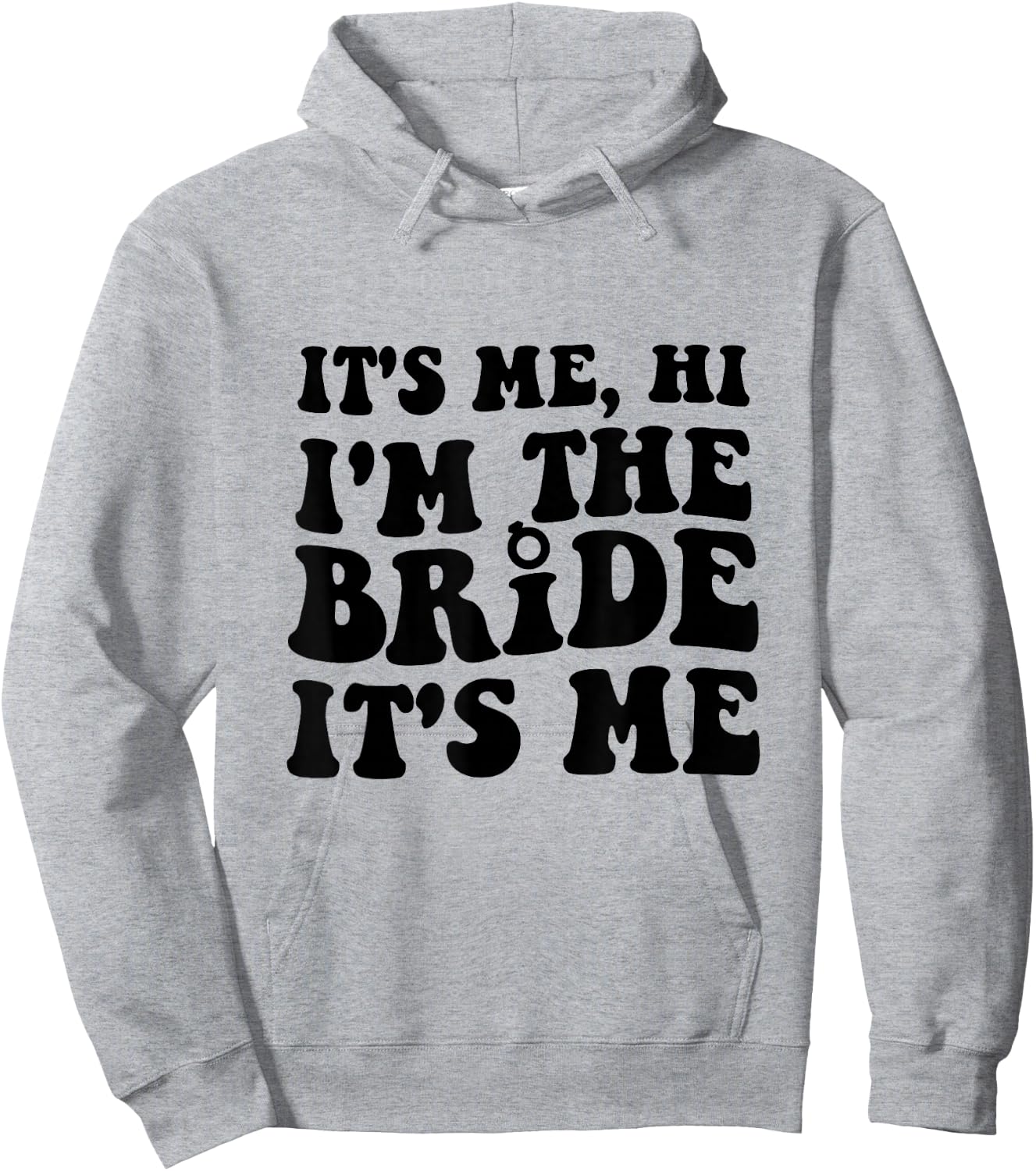 It's Me Hi I'm The Bride It's Me For Bride Hoodie - Hoodie | Ash