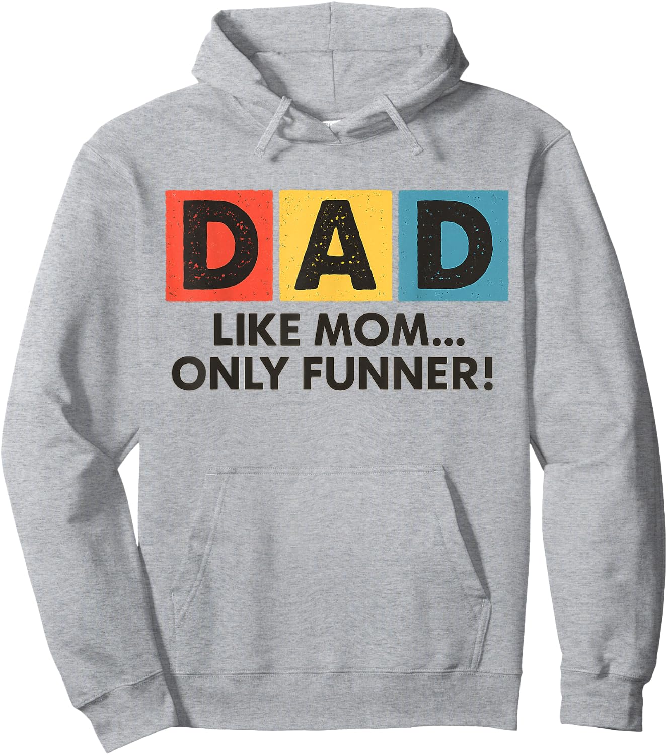 Dad Like Mom Only Funner Funny Fathers Day Dad Hoodie - Hoodie | Ash