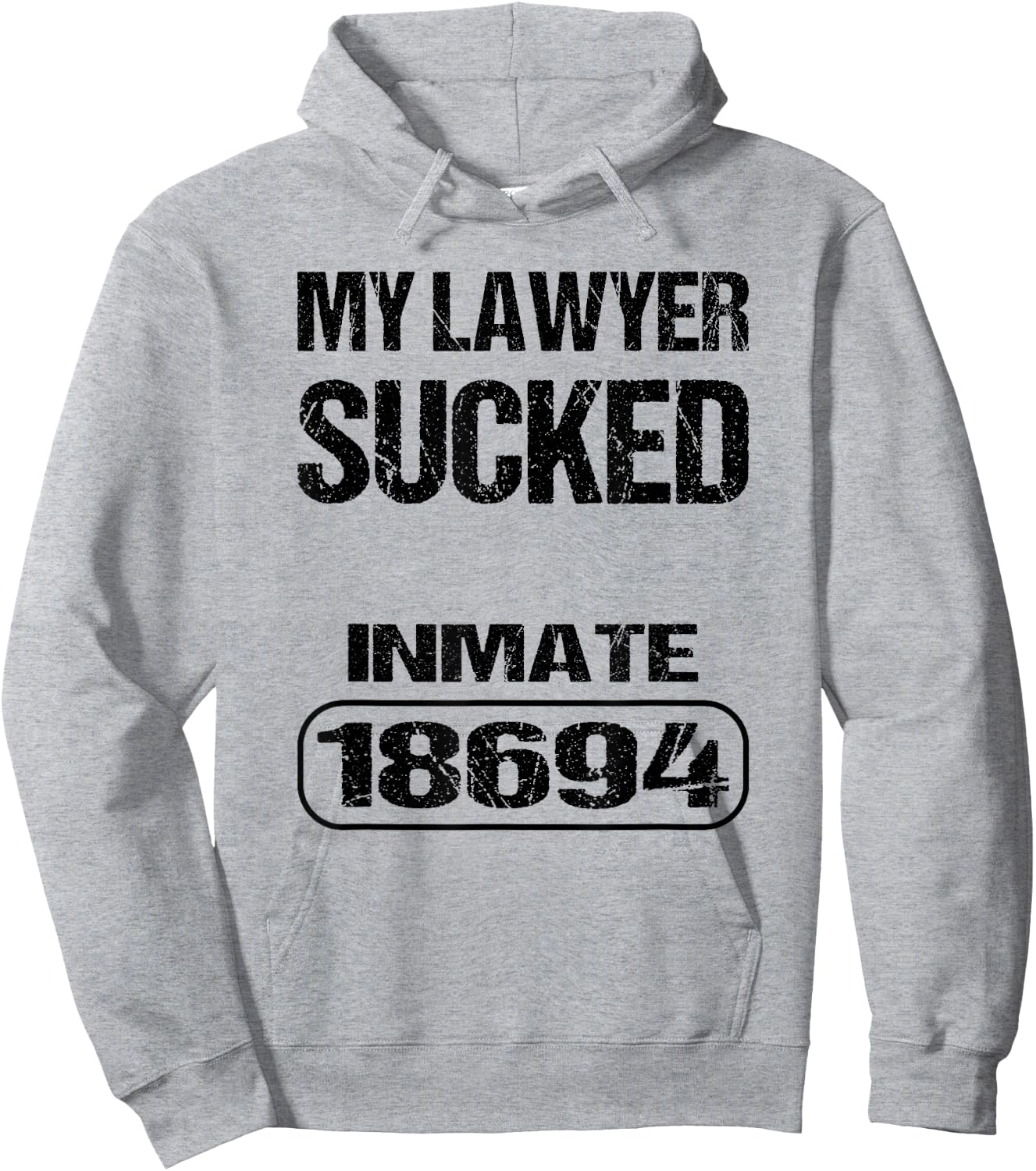 Funny Prisoner Inmate My Lawyer Sucked Hoodie - Hoodie | Ash
